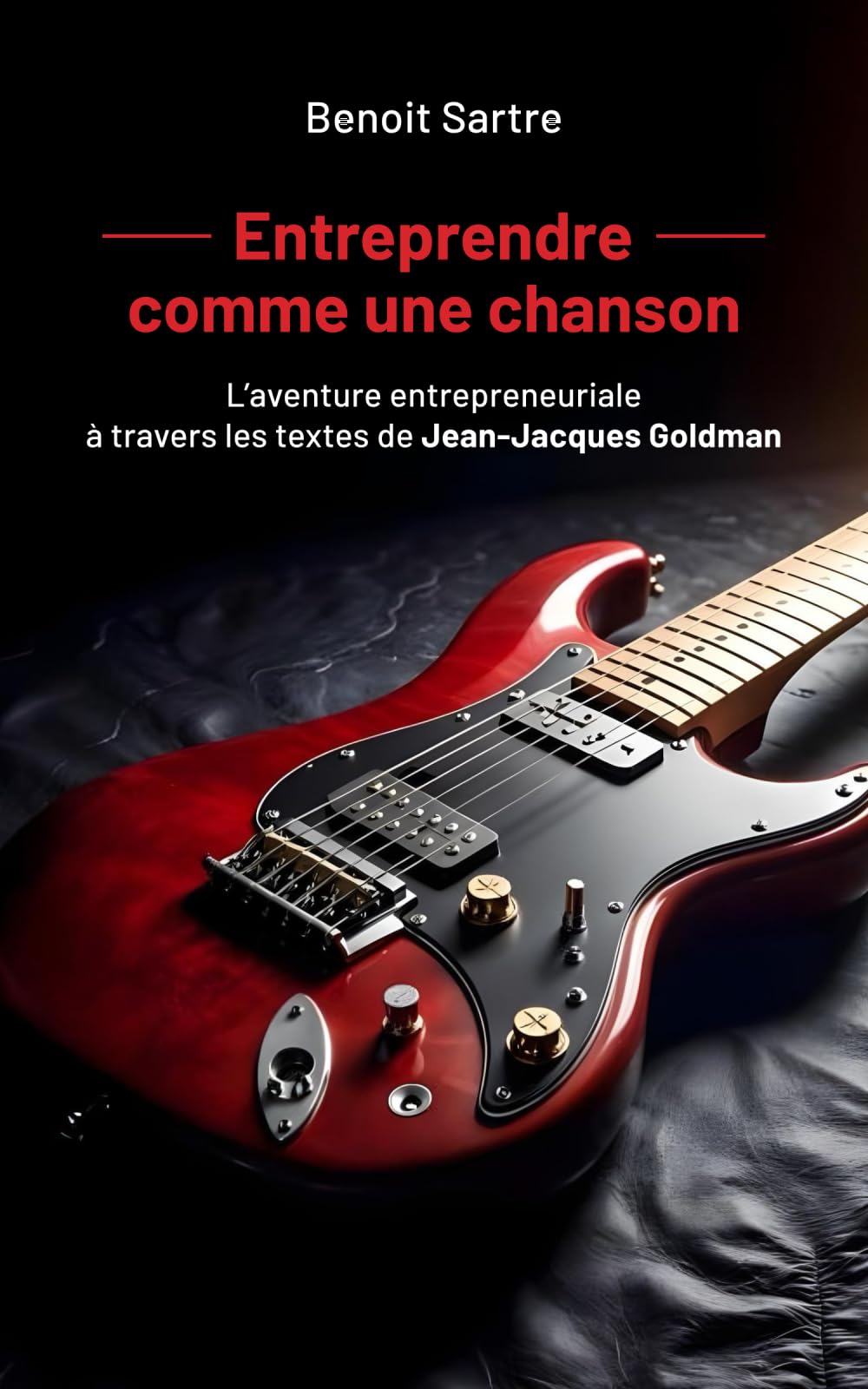 Entreprendre comme une chanson: L'aventure entrepreneuriale à travers les textes de Jean-Jacques Goldman book