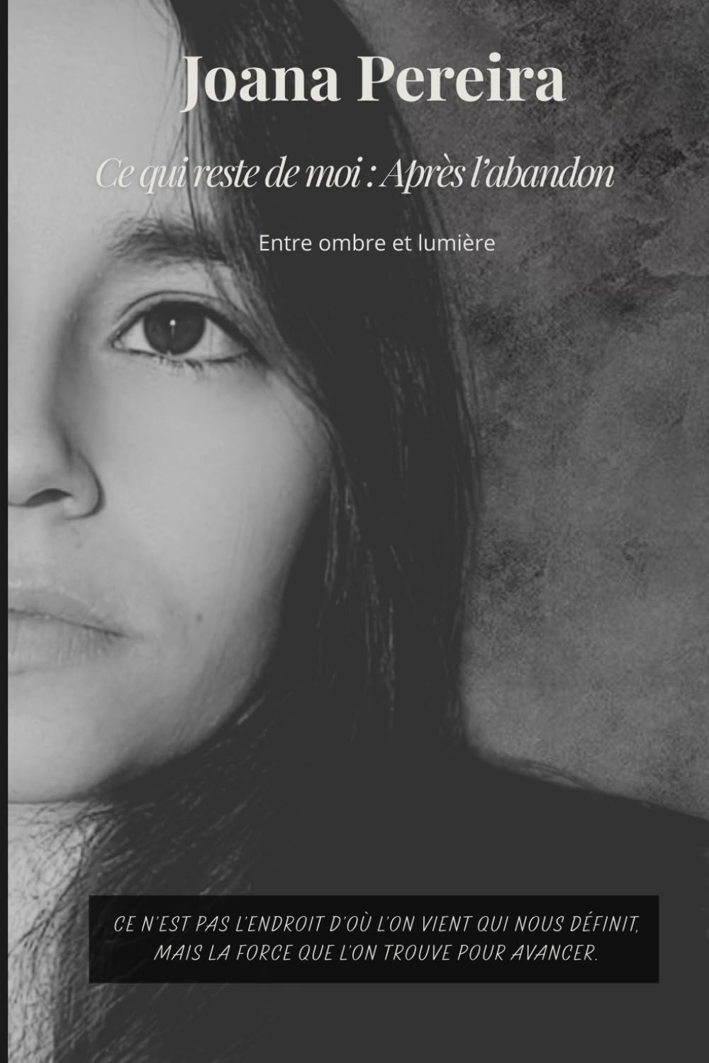Ce qui reste de moi : Après l'abandon: Entre ombre et lumière book