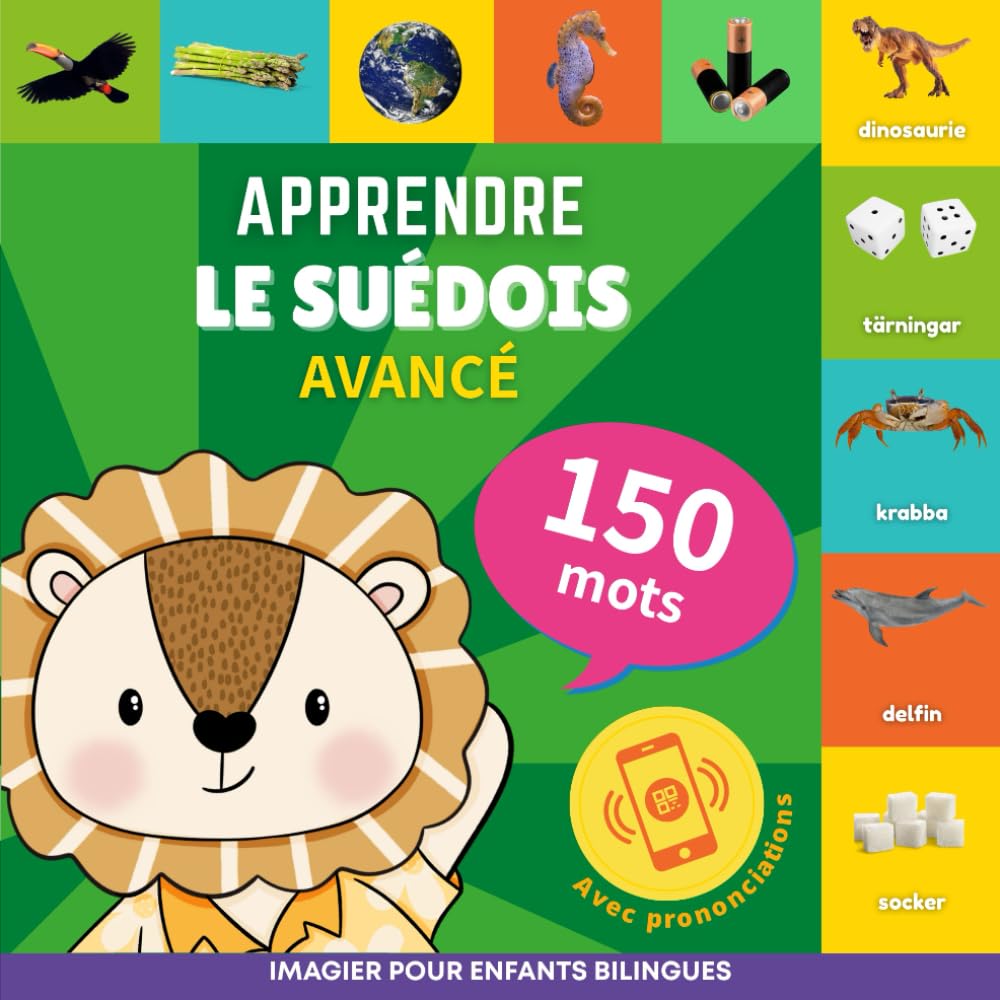 Apprendre le suédois - 150 mots avec prononciation - Avancé: Imagier pour enfants bilingues book