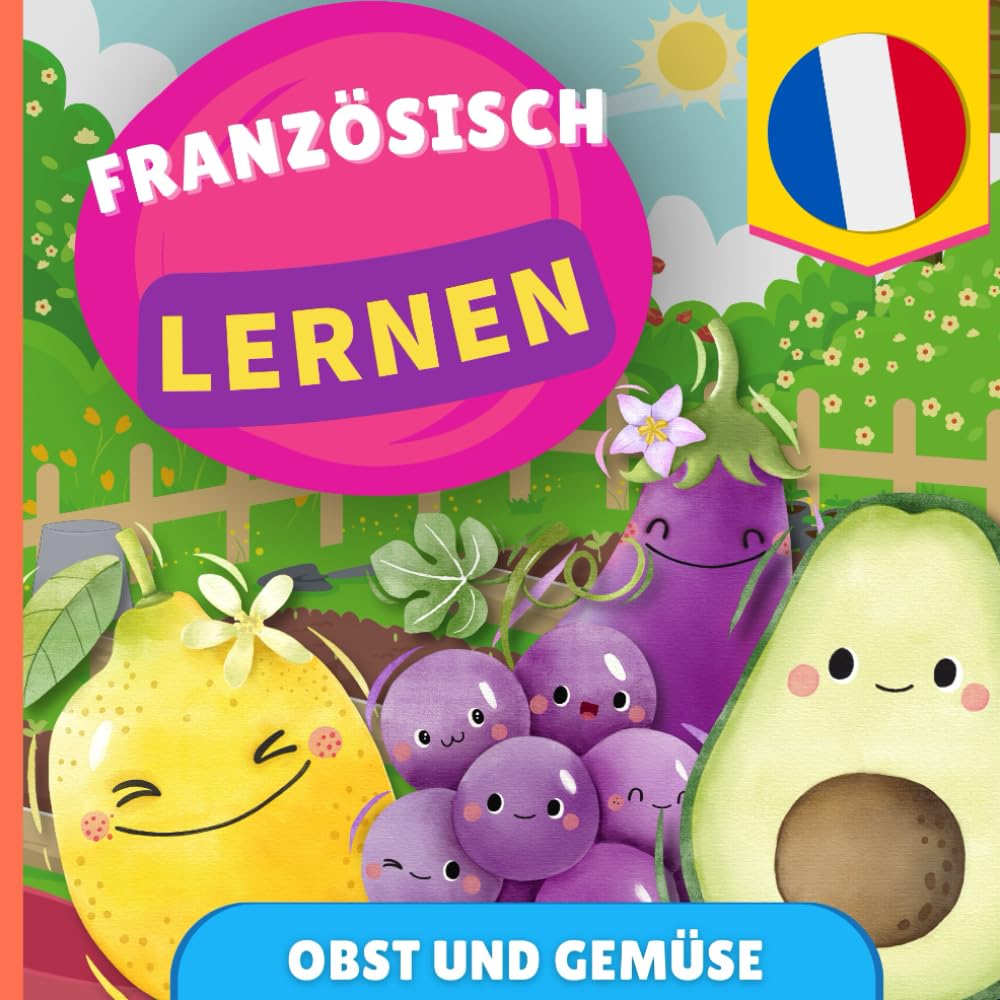 Französisch lernen - Obst und Gemüse: Bilderbuch für zweisprachige Kinder - Deutsch / Französisch - mit Aussprache Foreign Languages ​​& Dictionaries