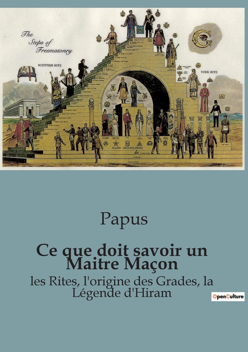 Ce que doit savoir un Maitre Maçon: les Rites, l'origine des Grades, la Légende d'Hiram book