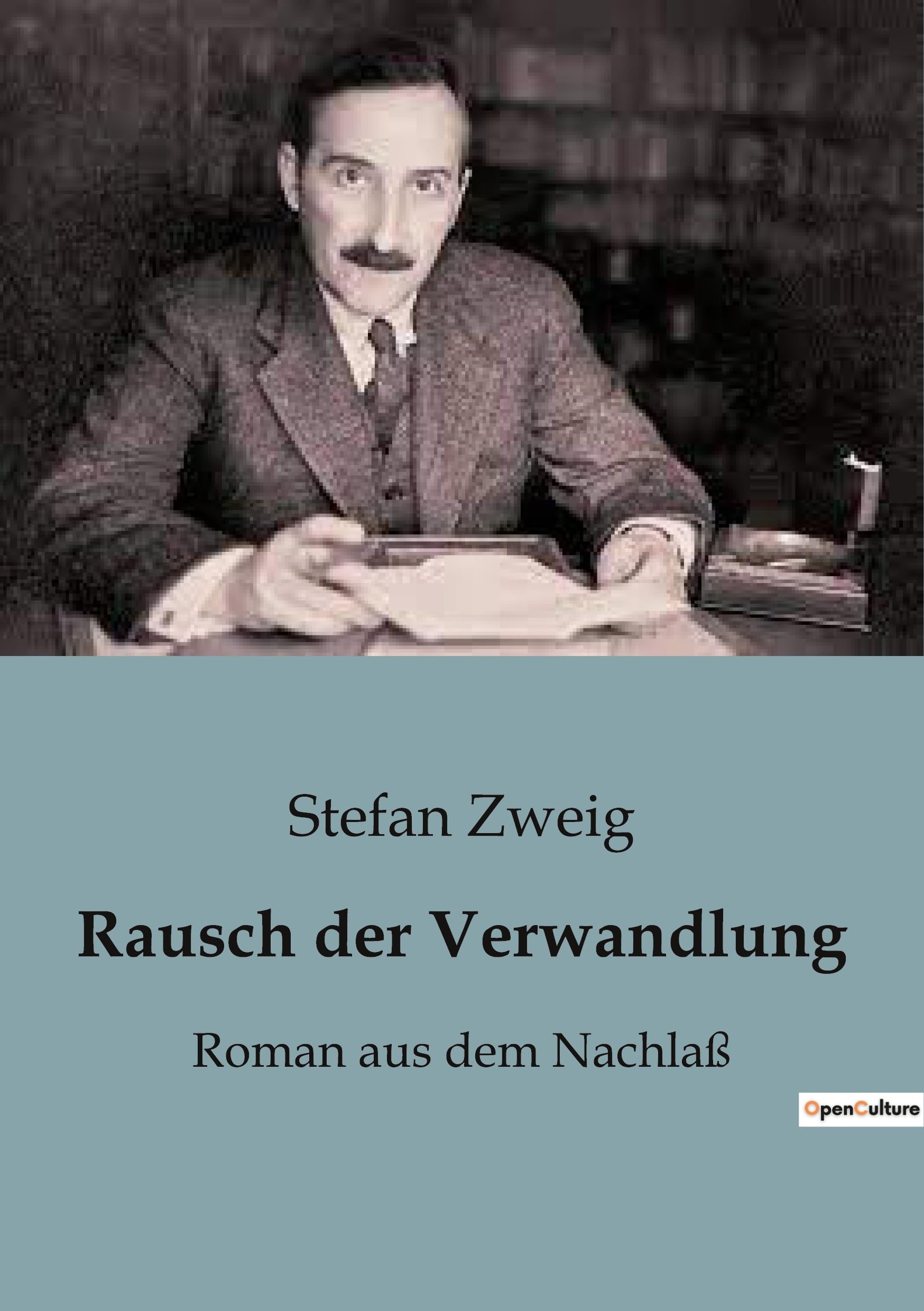 Rausch der Verwandlung: Roman aus dem Nachlaß Philosophy
