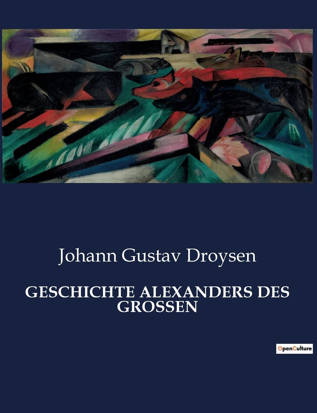 GESCHICHTE ALEXANDERS DES GROSSEN Classics