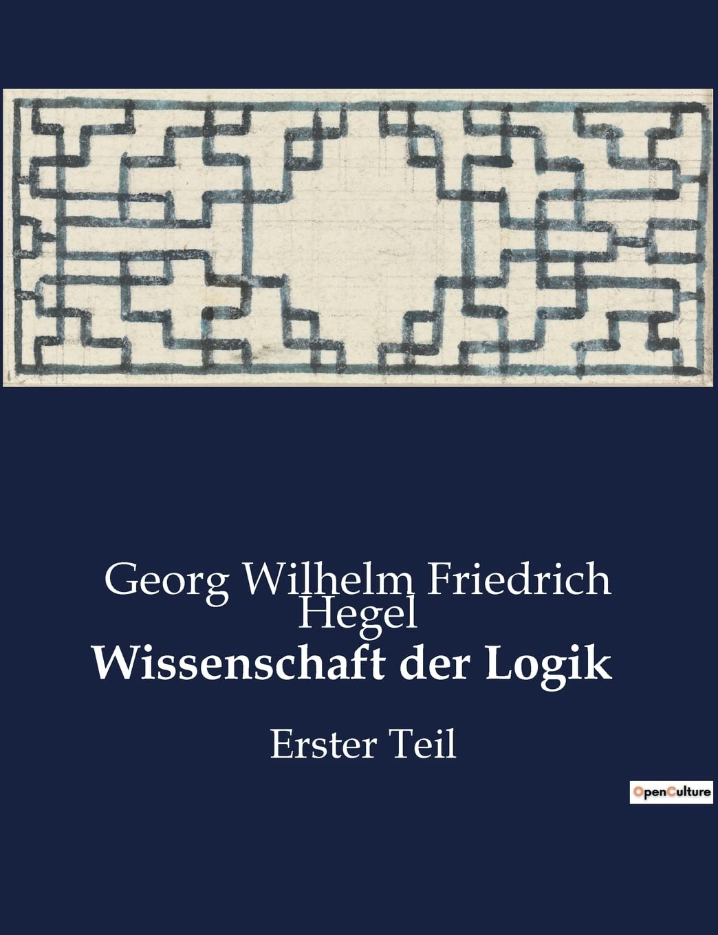 Wissenschaft der Logik: Erster Teil Philosophy