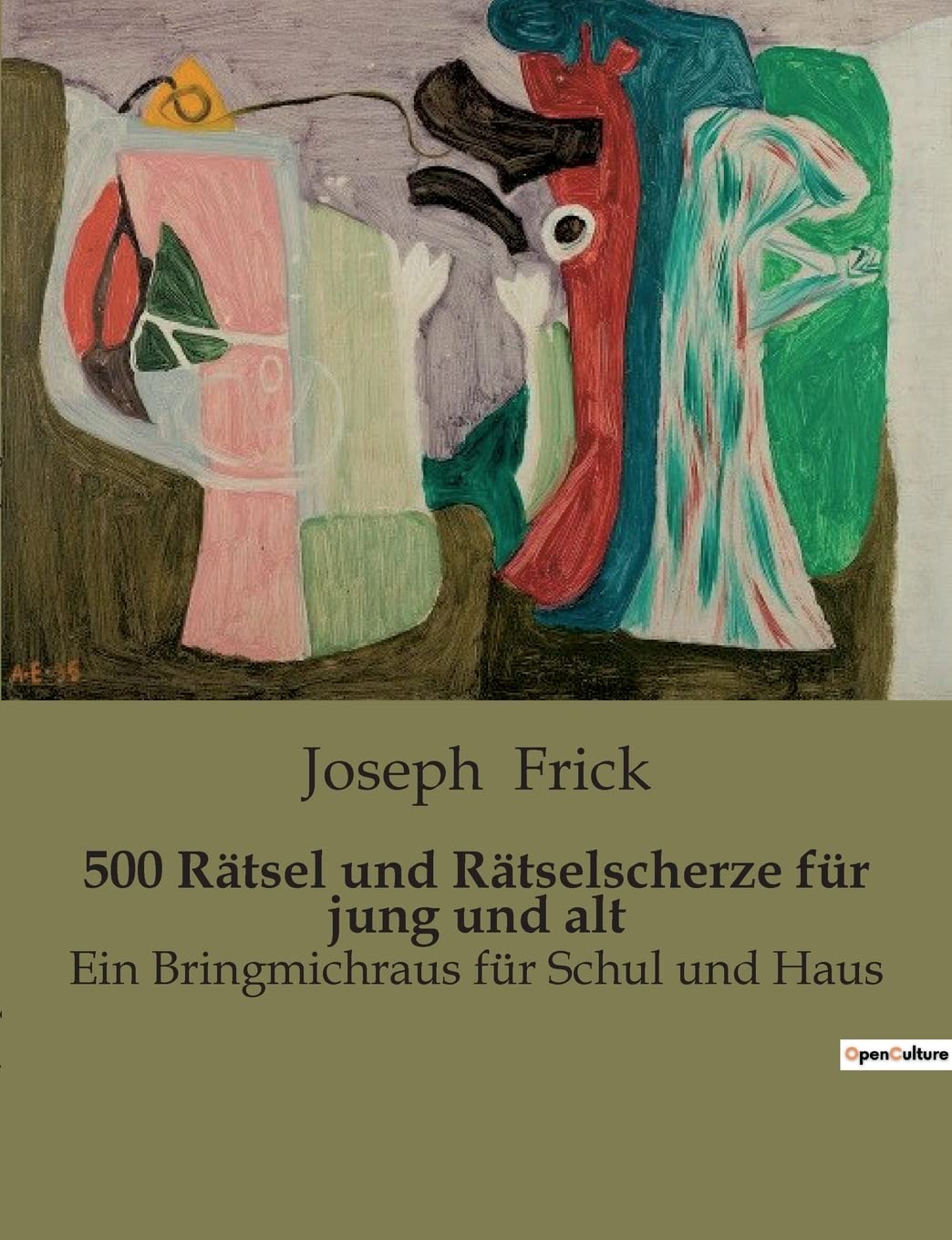 500 Rätsel und Rätselscherze für jung und alt: Ein Bringmichraus für Schul und Haus Classics