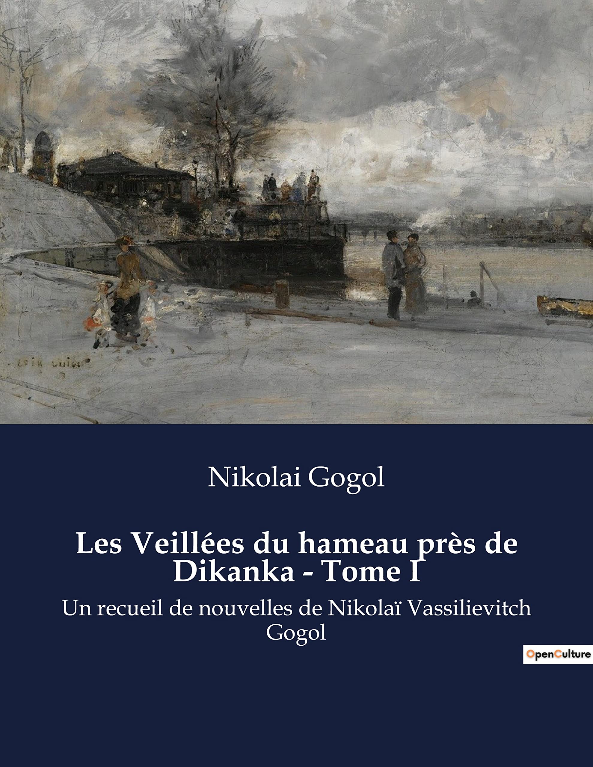 Les Veillées du hameau près de Dikanka - Tome I: Un recueil de nouvelles de Nikolaï Vassilievitch Gogol book