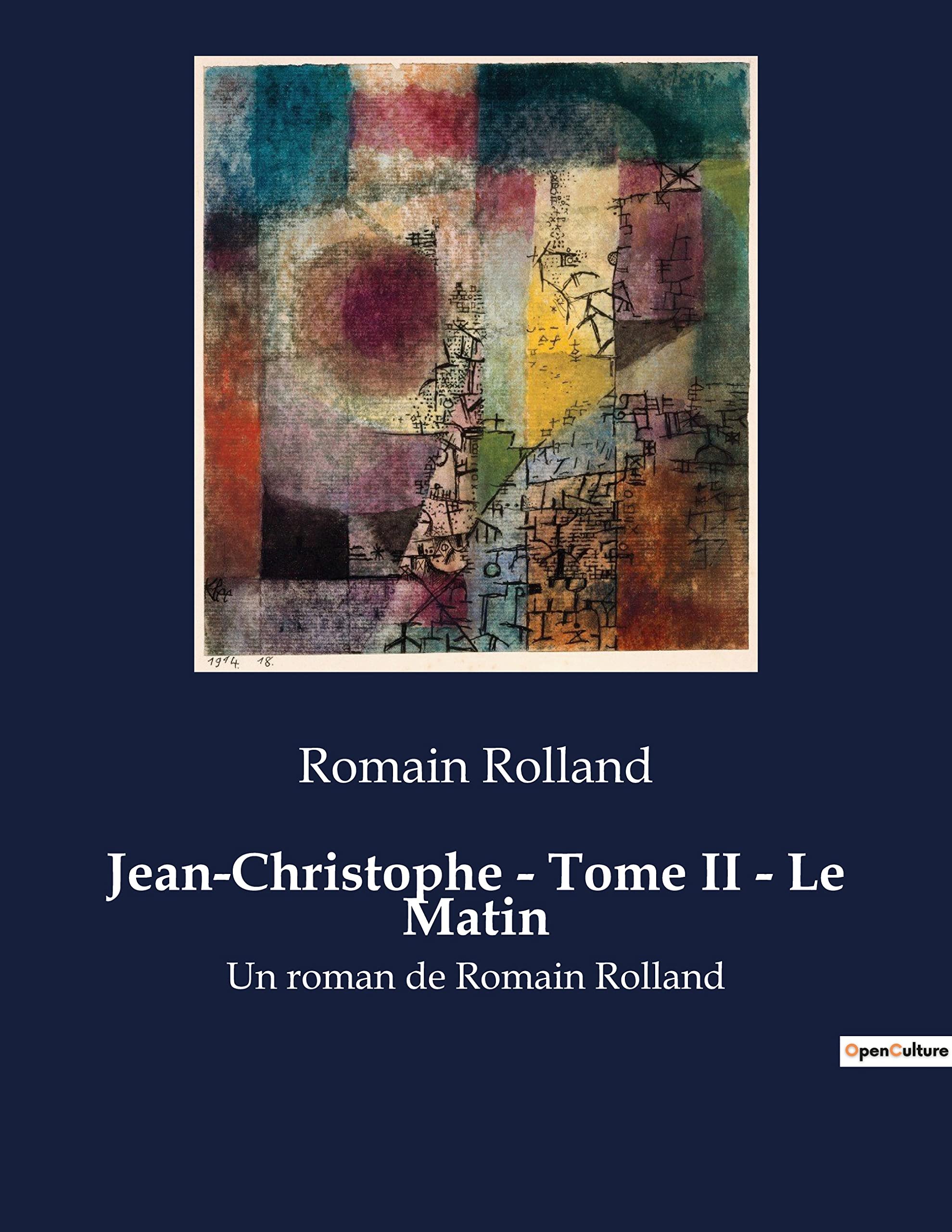 Jean-Christophe - Tome II - Le Matin: Un roman de Romain Rolland book