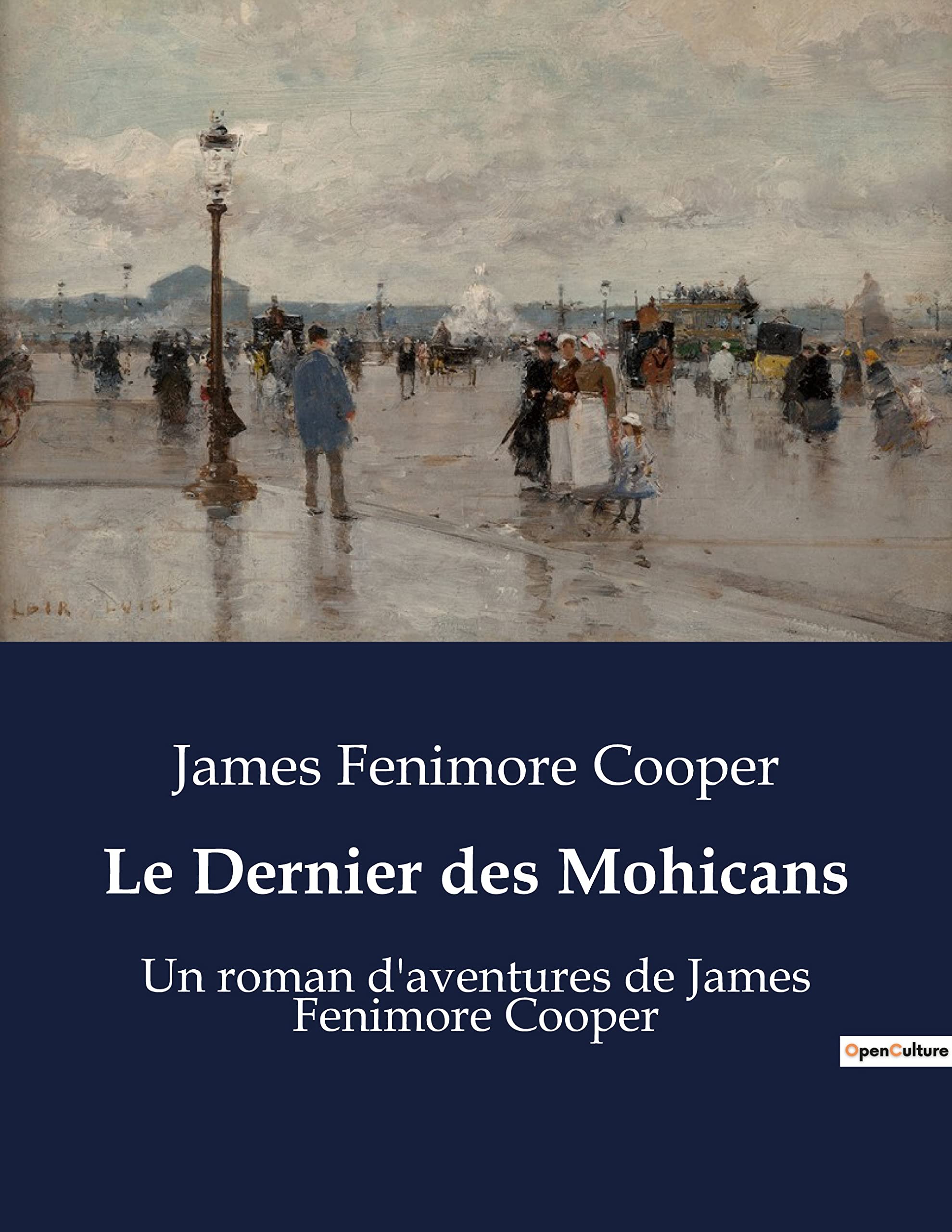 Le Dernier des Mohicans: Un roman d'aventures de James Fenimore Cooper book