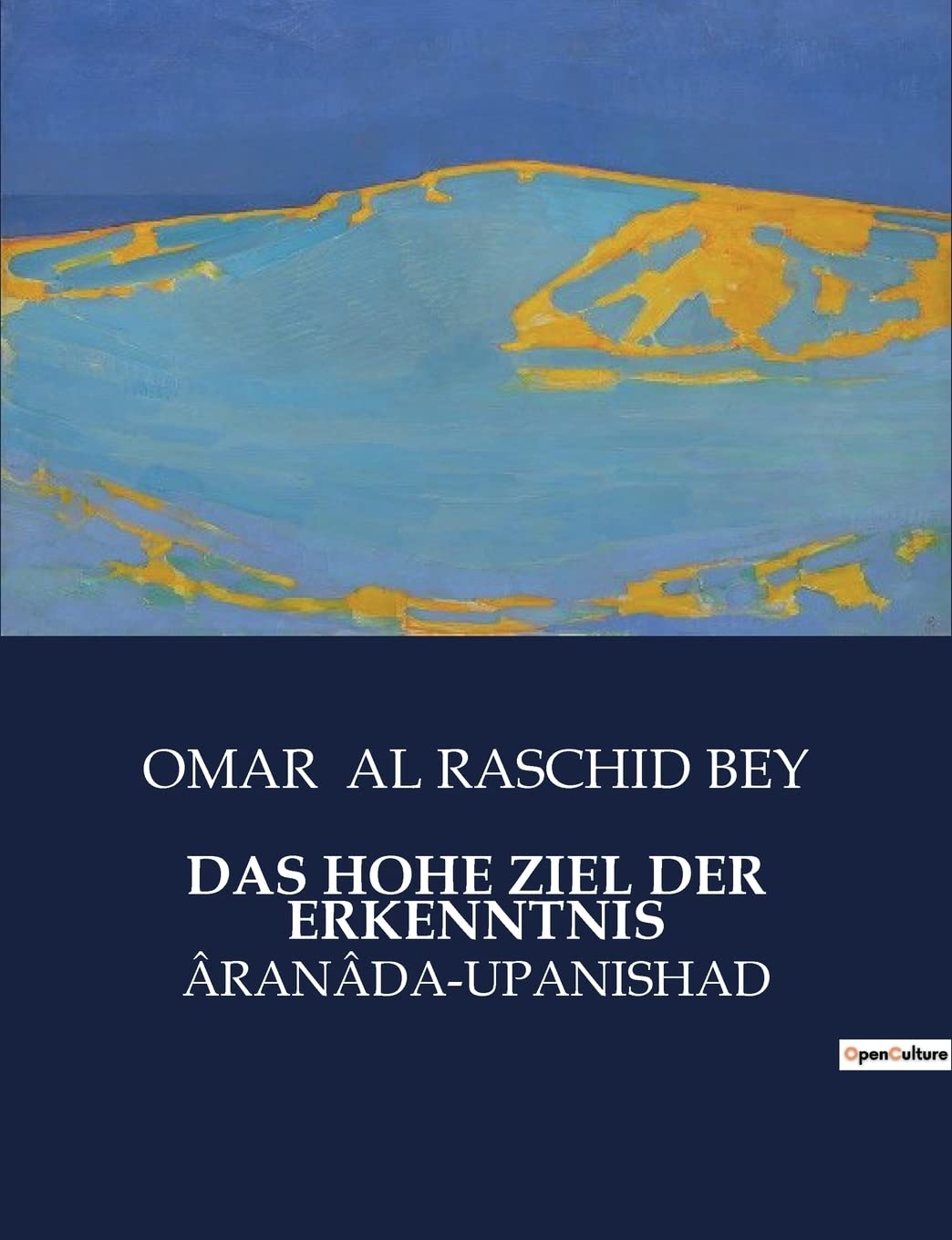 DAS HOHE ZIEL DER ERKENNTNIS: ÂRANÂDA-UPANISHAD Philosophy