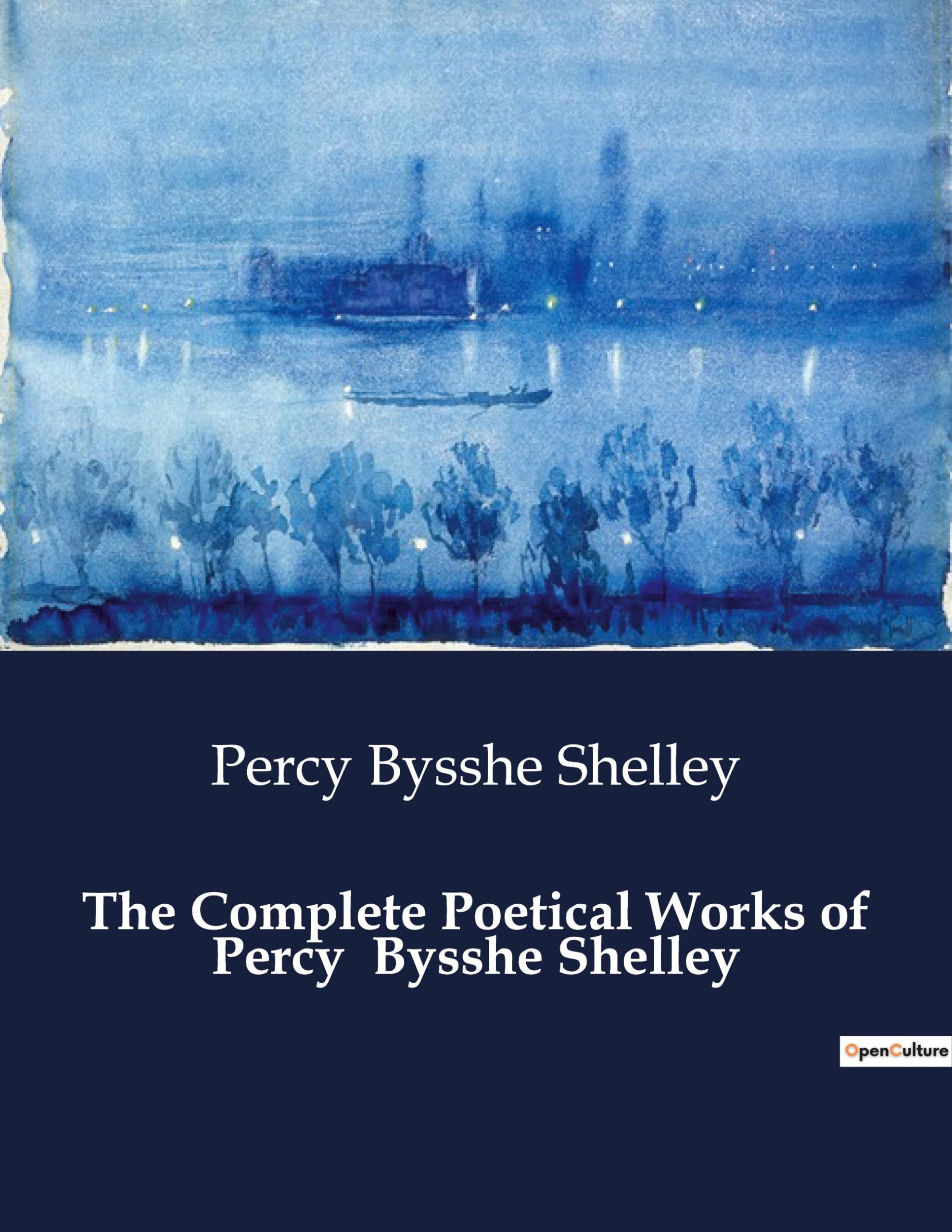 The Complete Poetical Works of Percy Bysshe Shelley Essays & Short Stories
