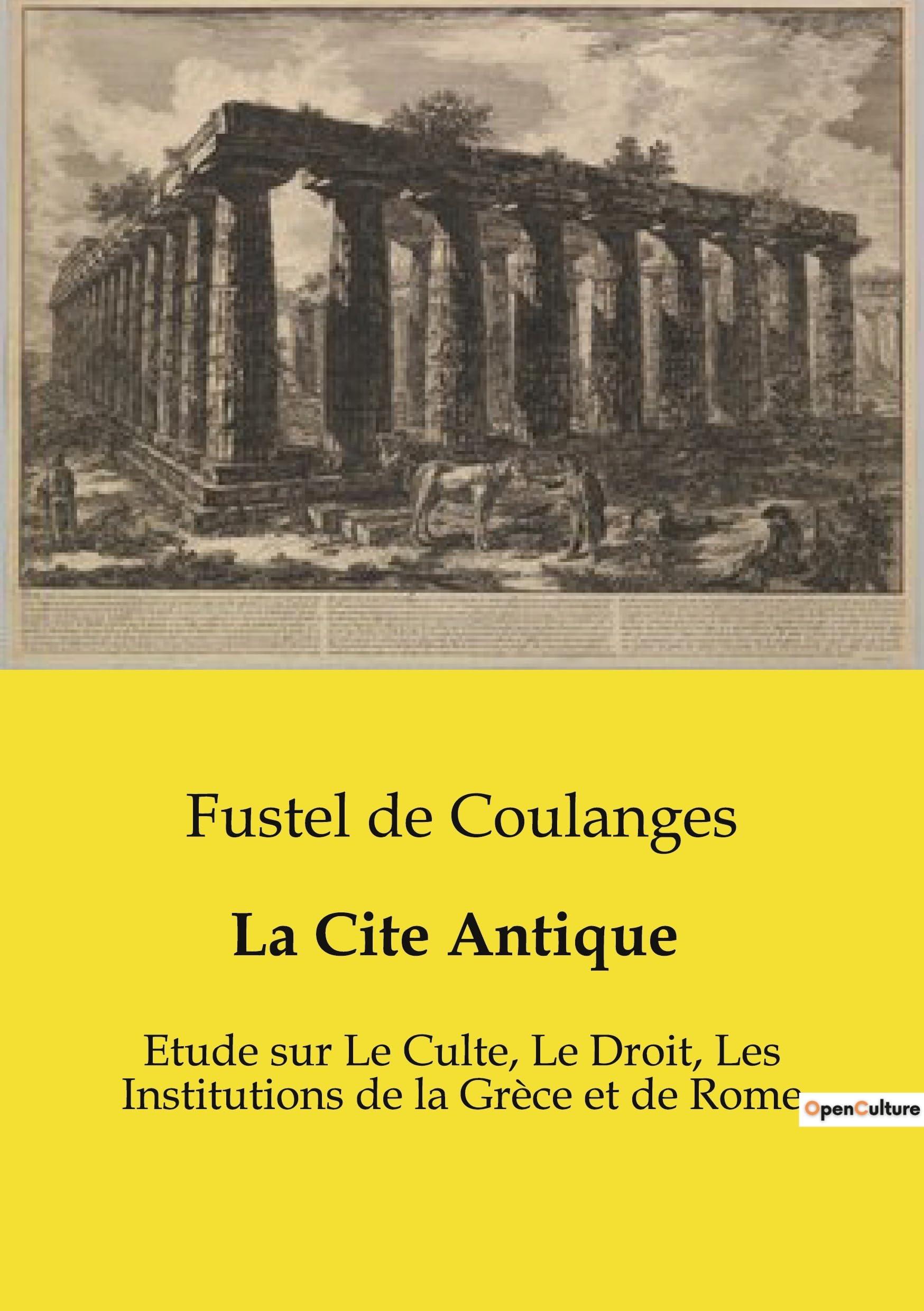 La Cite Antique: Etude sur Le Culte, Le Droit, Les Institutions de la Grèce et de Rome book