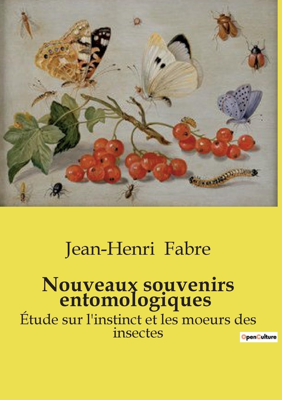 Nouveaux souvenirs entomologiques: Étude sur l'instinct et les moeurs des insectes book