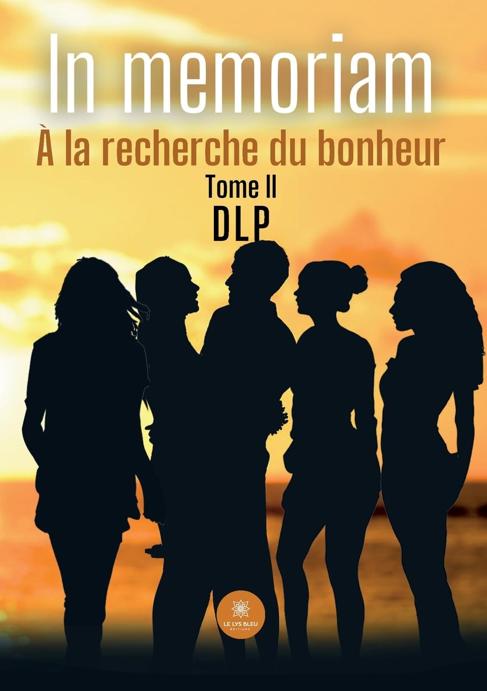 In memoriam: À la recherche du bonheur: Tome II book