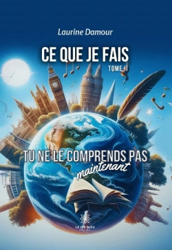 Ce que je fais : Tome II : Tu ne le comprends pas maintenant book