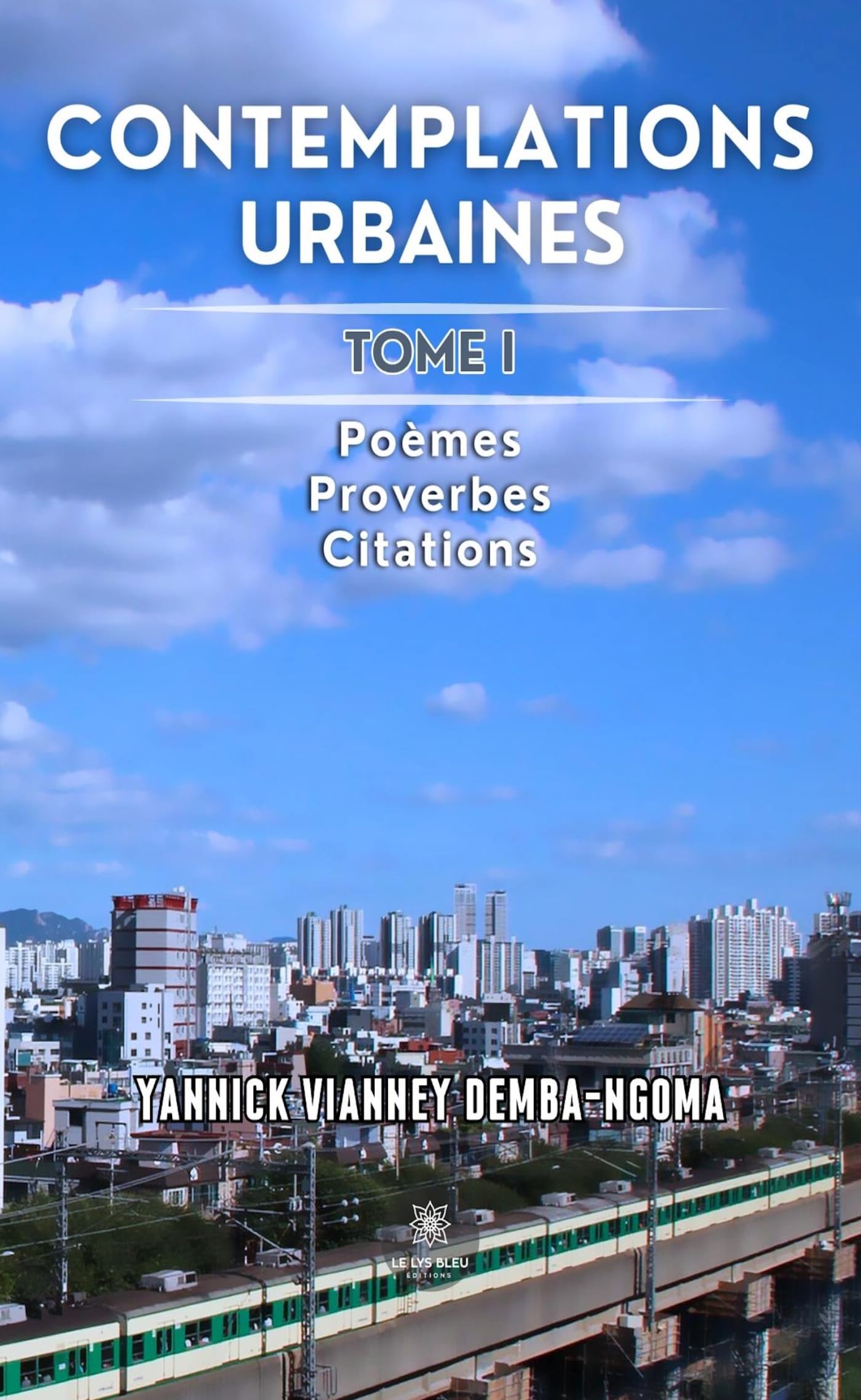 Contemplations urbaines: Tome I: Poèmes - Proverbes - Citations book