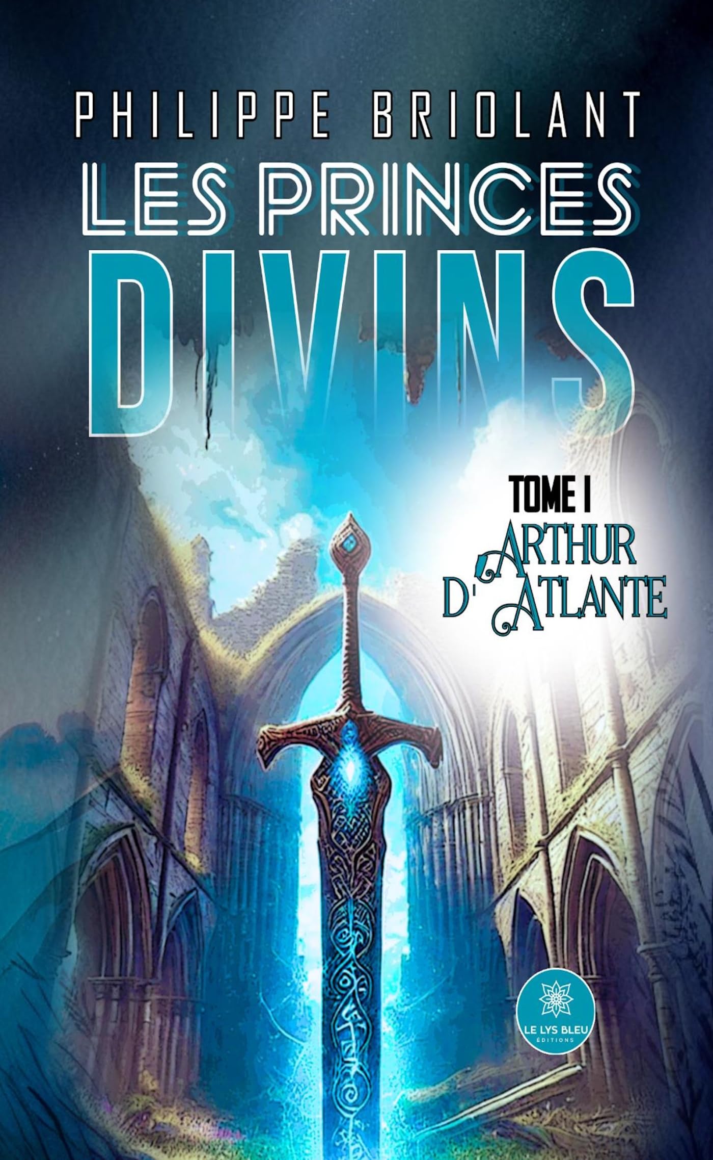 Les princes divins: Tome I : Arthur d'Atlante book