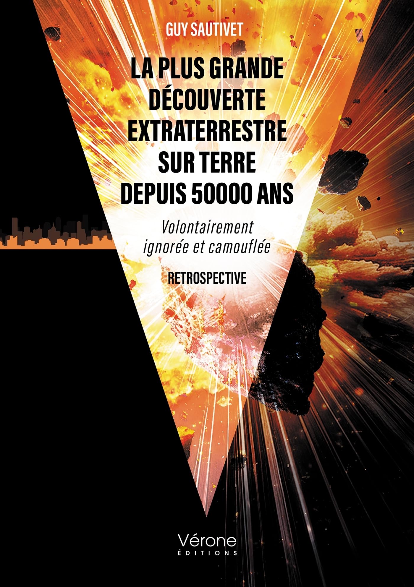 La plus grande découverte extraterrestre sur Terre depuis 50000 ans: Volontairement ignorée et camouflée - Retrospective book
