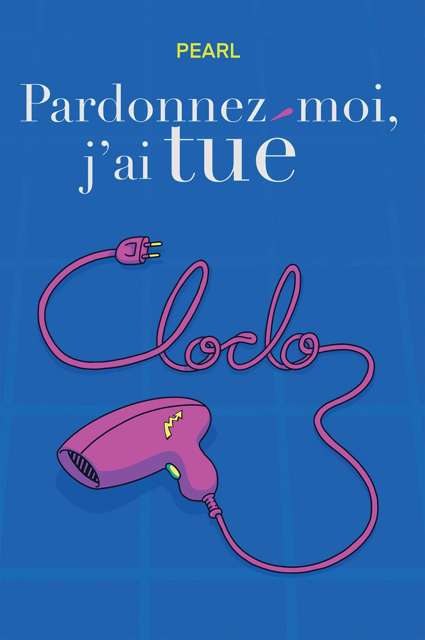 Pardonnez-moi, j'ai tué Cloclo book