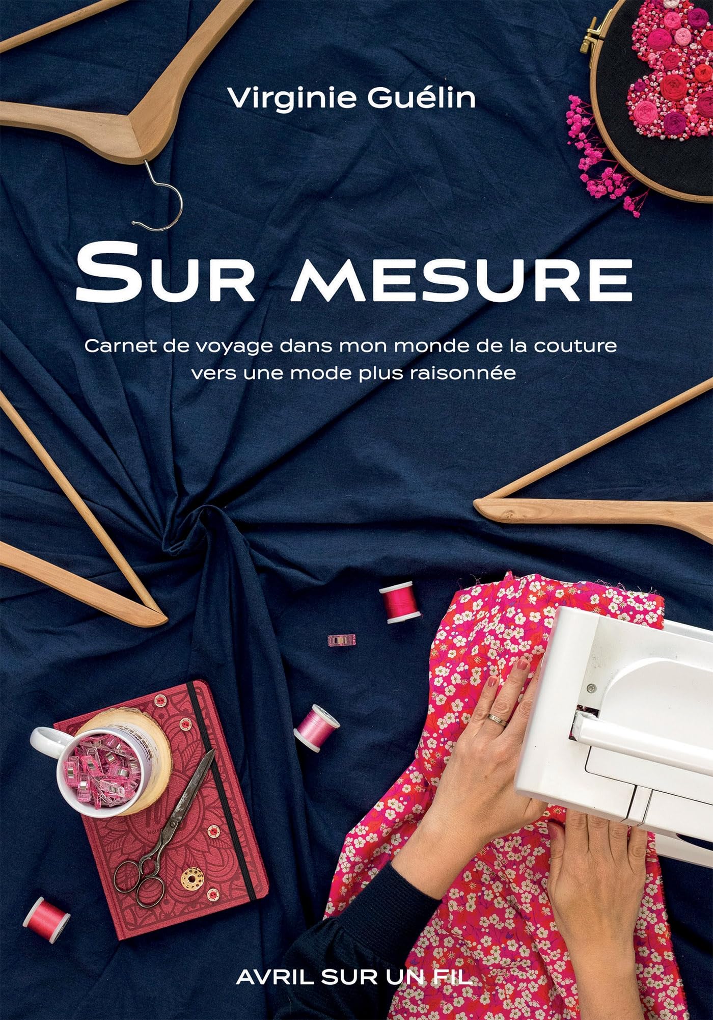 Sur mesure: Carnet de voyage dans mon monde de la couture vers une mode plus raisonnée book