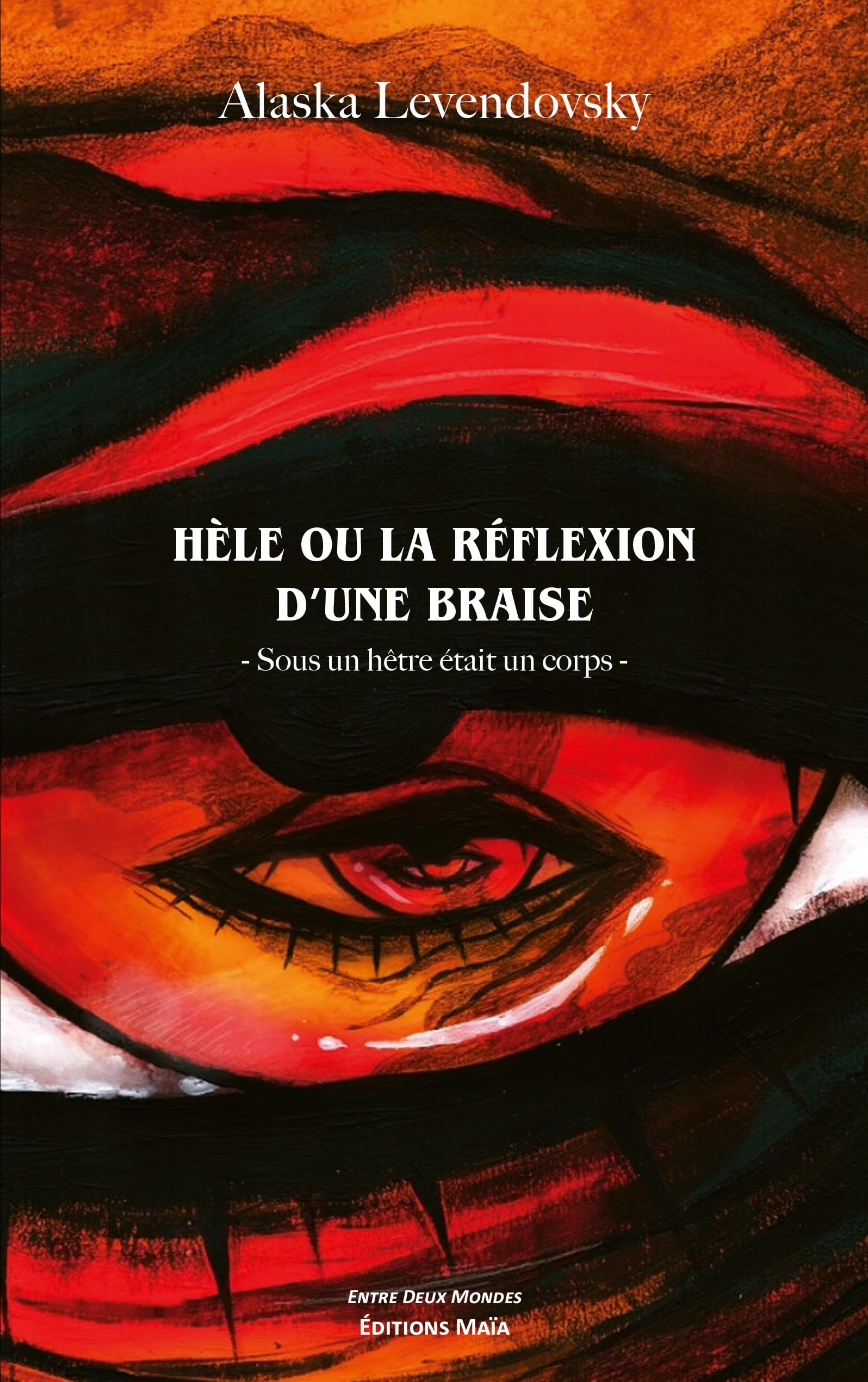 Hèle ou la réflexion d'une braise: Sous un hêtre était un corps book