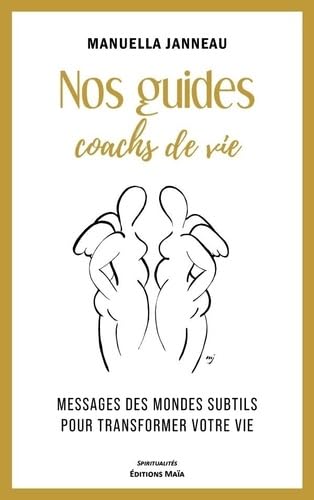 Nos guides coachs de vie: Messages des mondes subtils pour transformer votre vie Books
