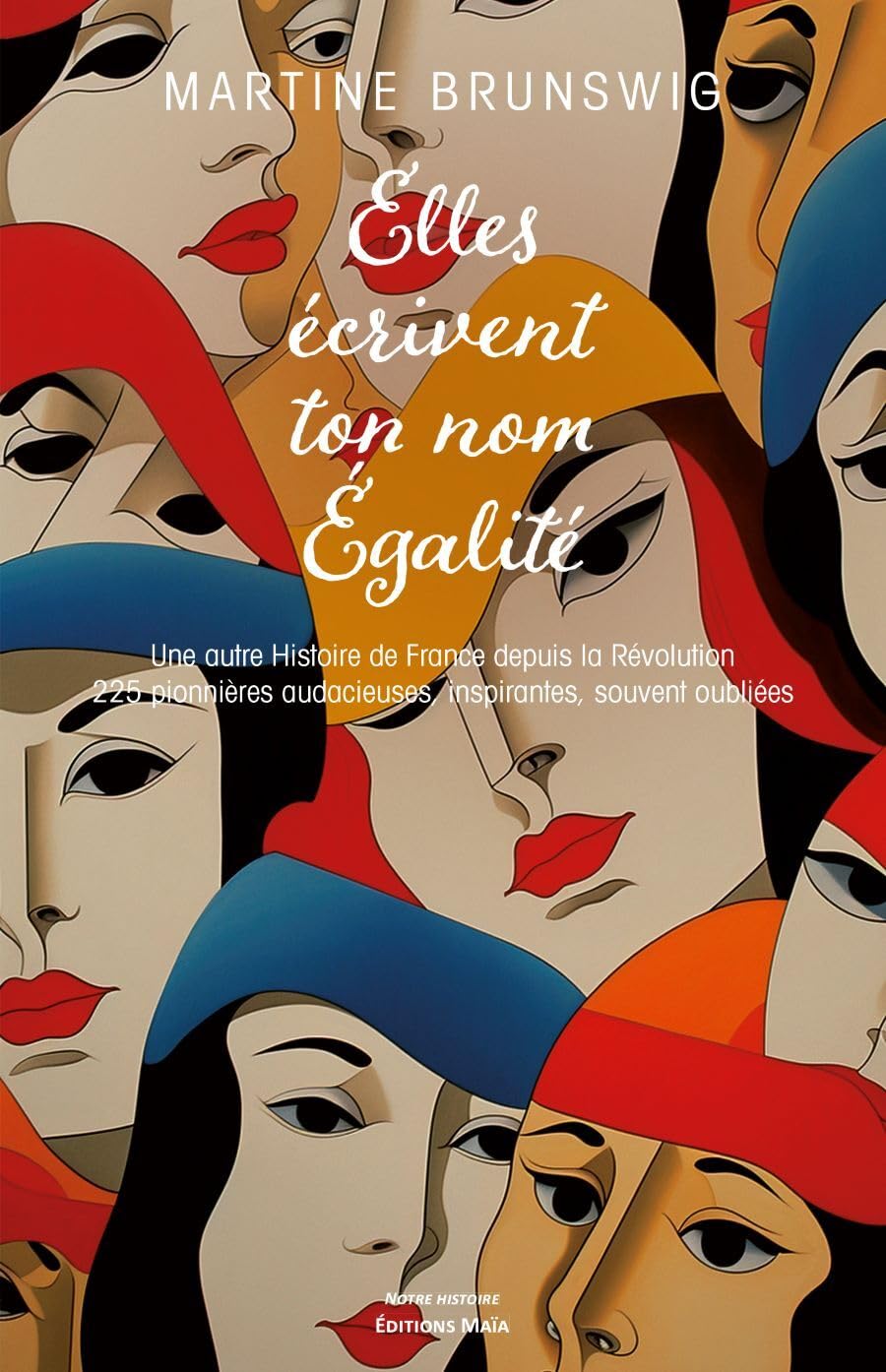 Elles écrivent ton nom Égalité: Une autre Histoire de France depuis la Révolution book