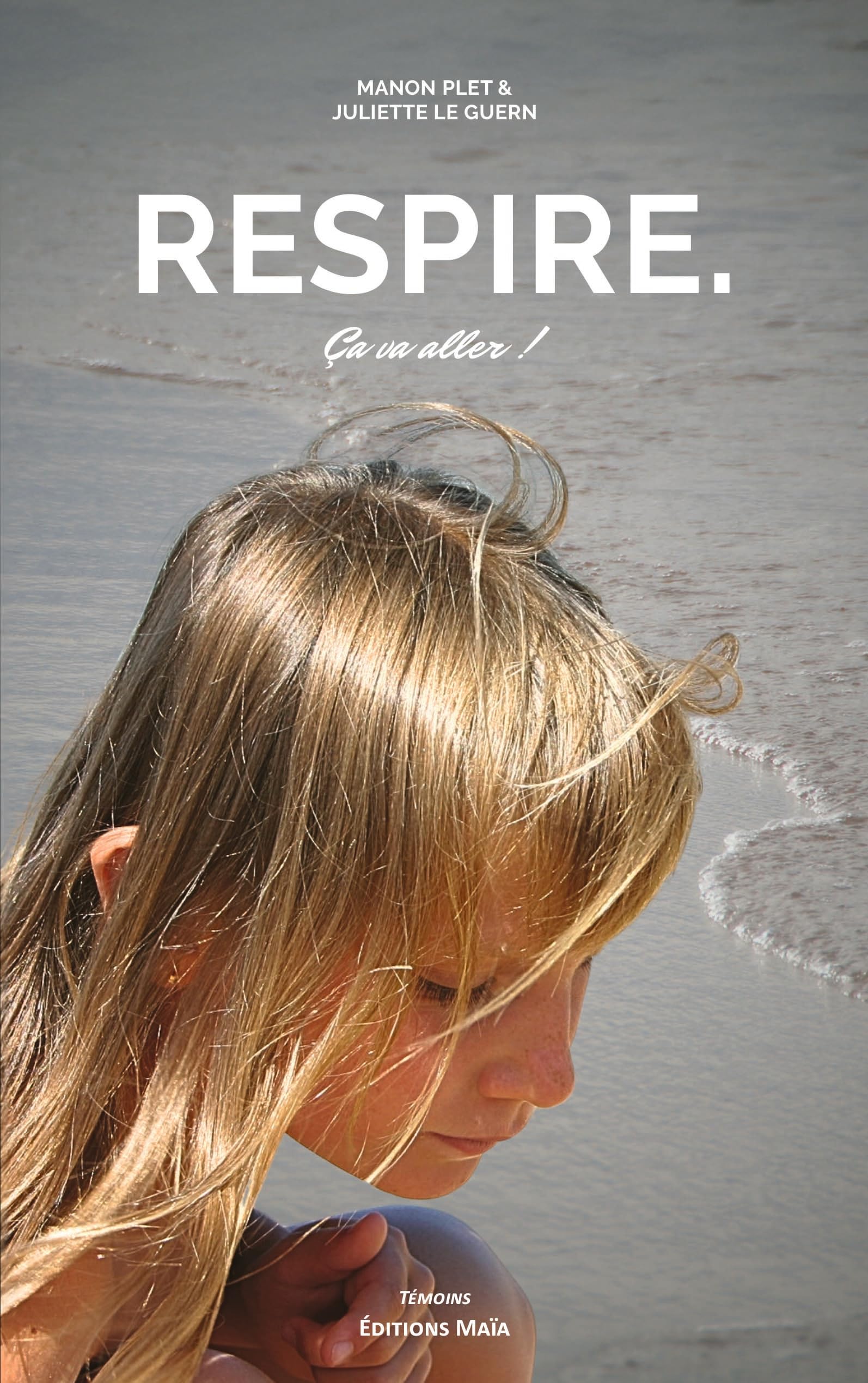 Respire. - Ça va aller ! - L’histoire de Manon Plet écrite par Juliette Le Guern book