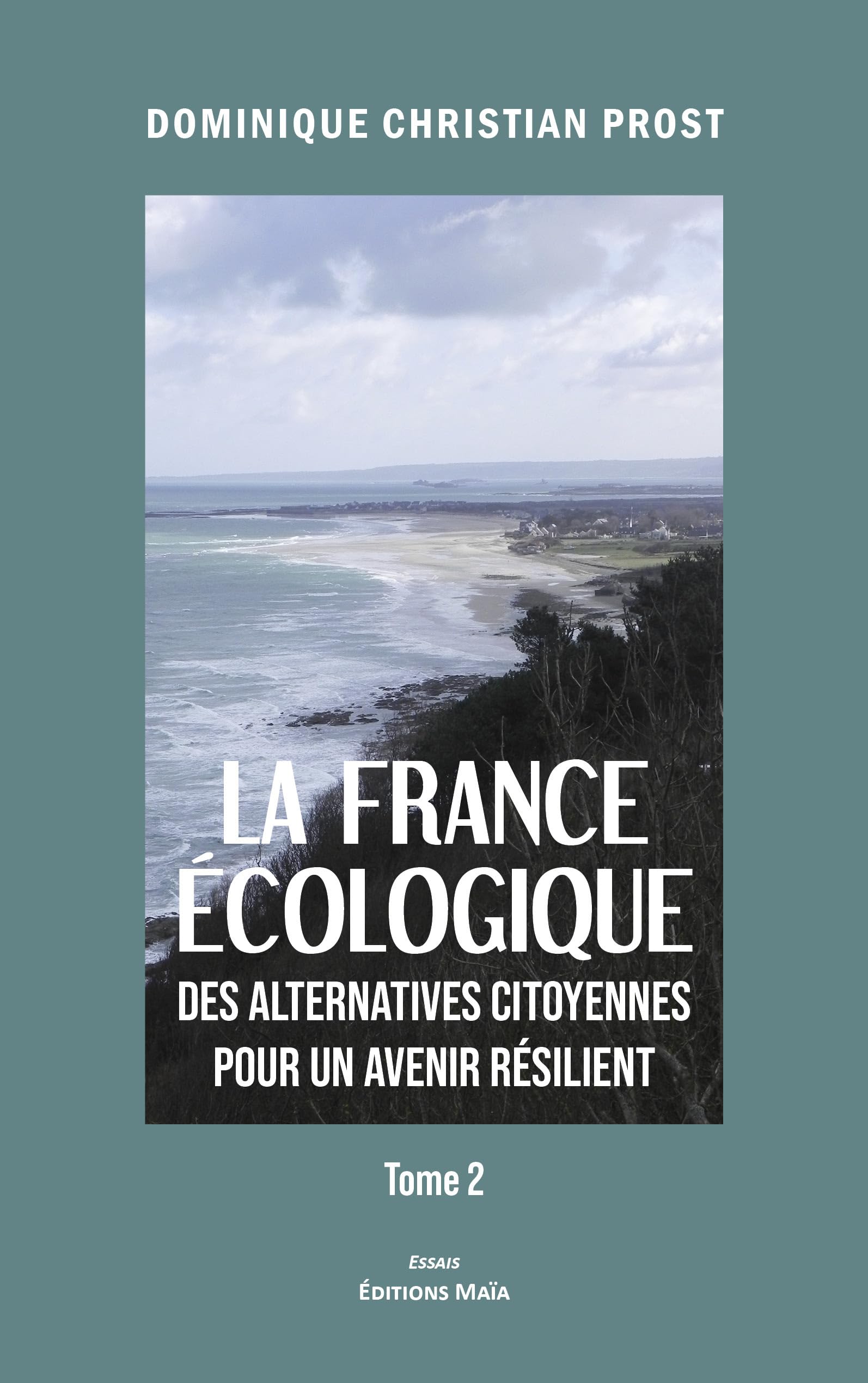 La France écologique des alternatives citoyennes pour un avenir résilient, Tome 2 book