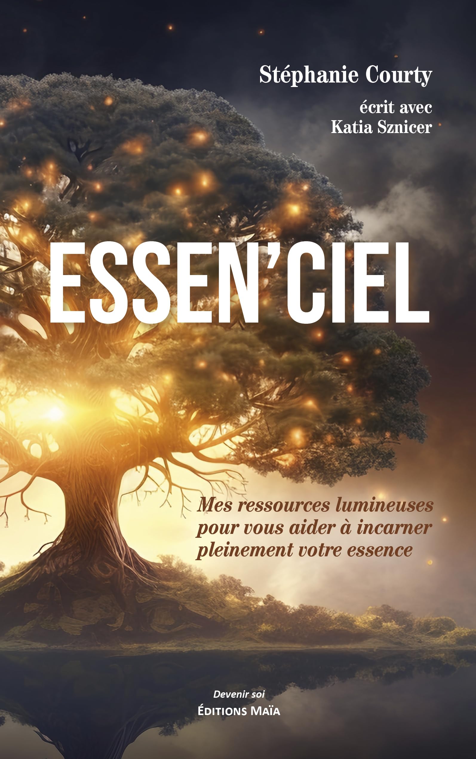 Essen'ciel: Mes ressources lumineuses pour vous aider à incarner pleinement votre essence book