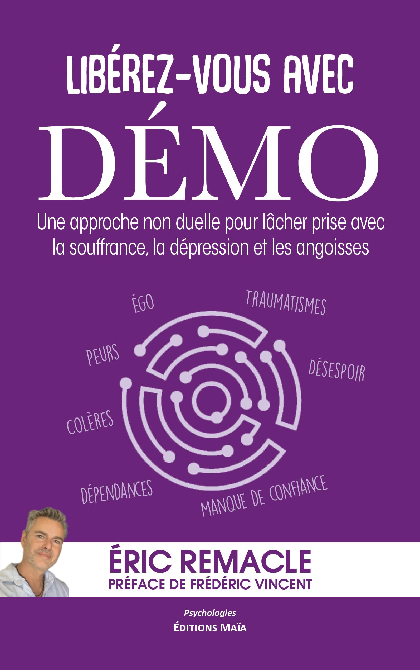 Libérez-vous avec DEMO: Une approche non duelle pour lâcher prise avec la souffrance, la dépression et les angoisses book