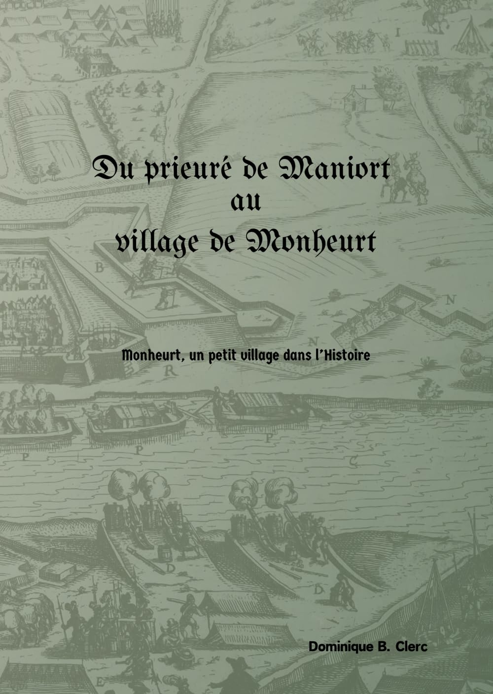 Du Prieuré de Maniort au Village de Monheurt: Un petit village dans l'Histoire book