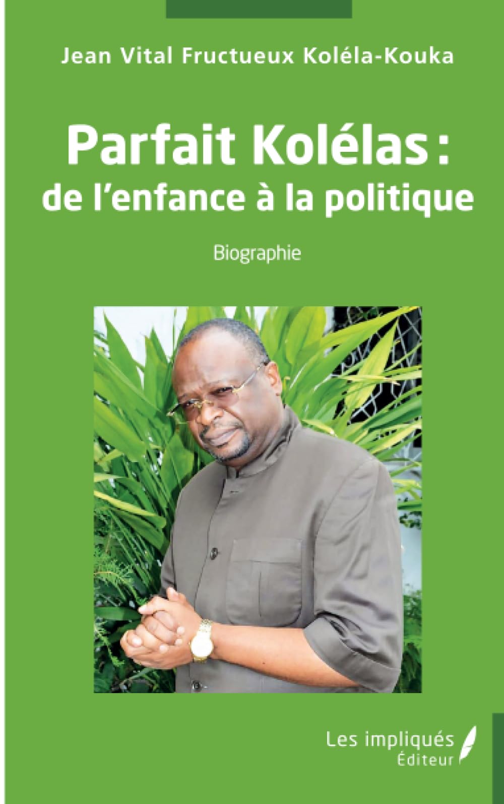 Parfait Kolélas : de l'enfance à la politique book