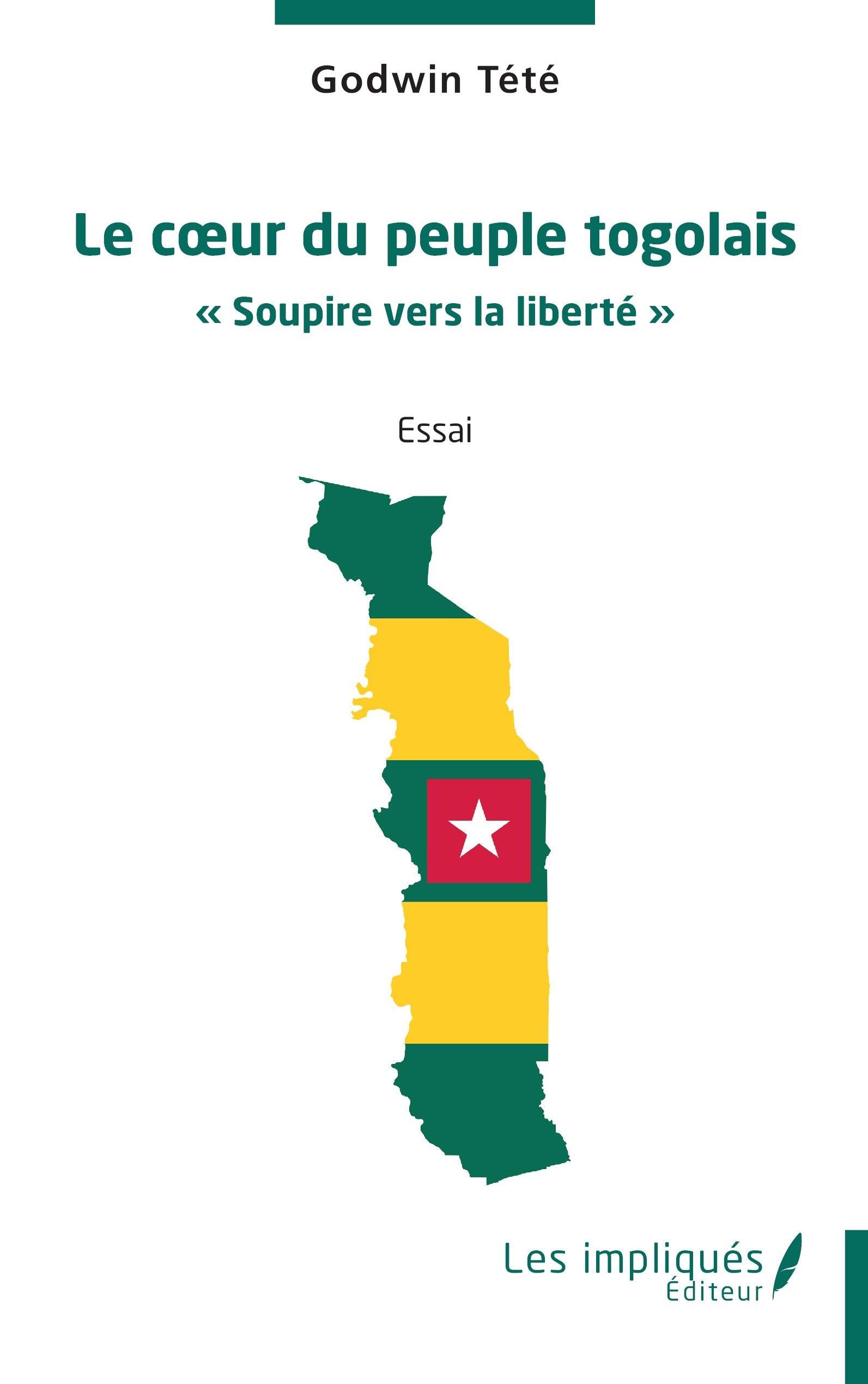 Le c¿ur du peuple togolais: ' Soupire vers la liberté ' Books