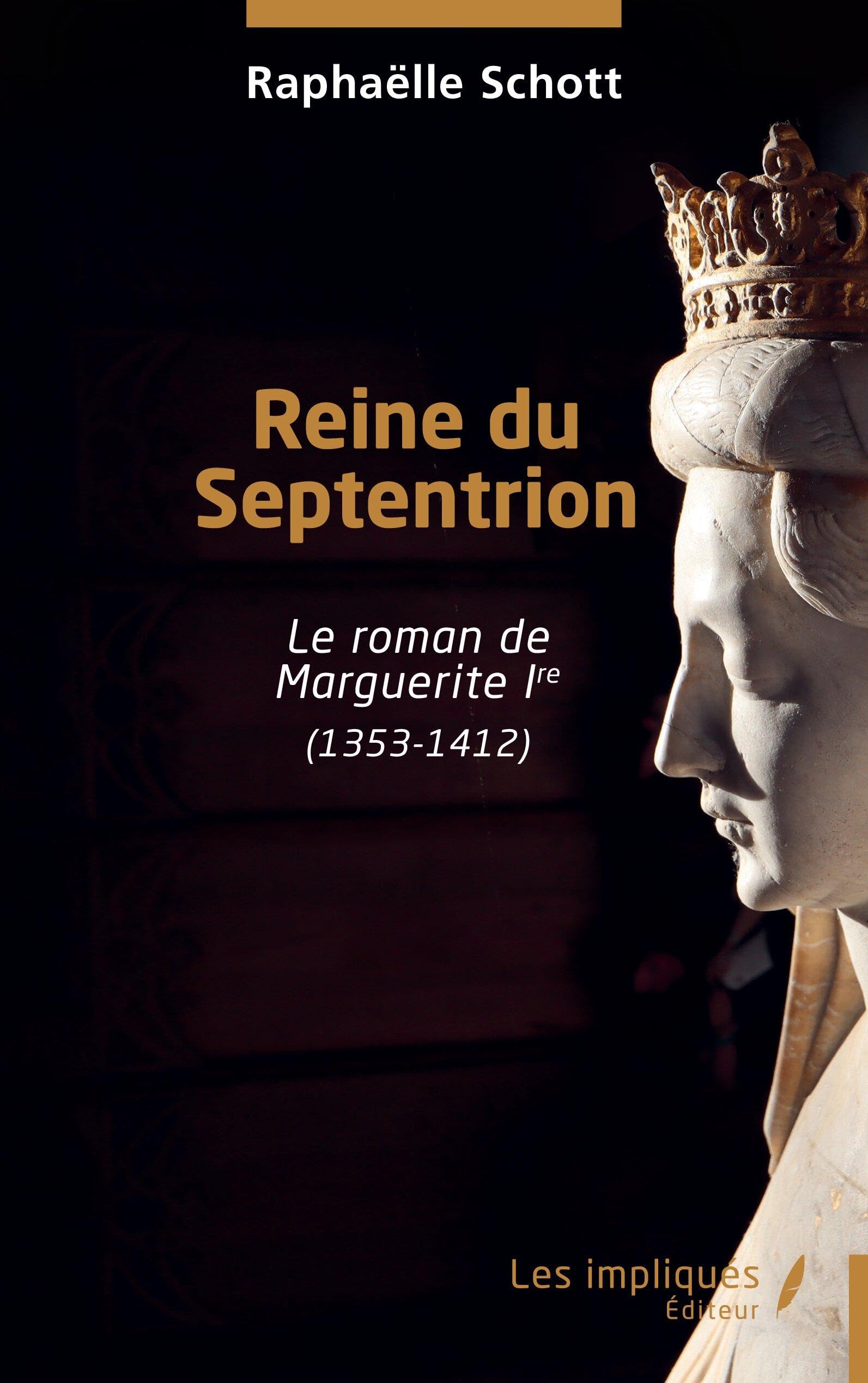 Reine du Septentrion: Le roman de Marguerite Ire (1353-1412) Historical Fiction