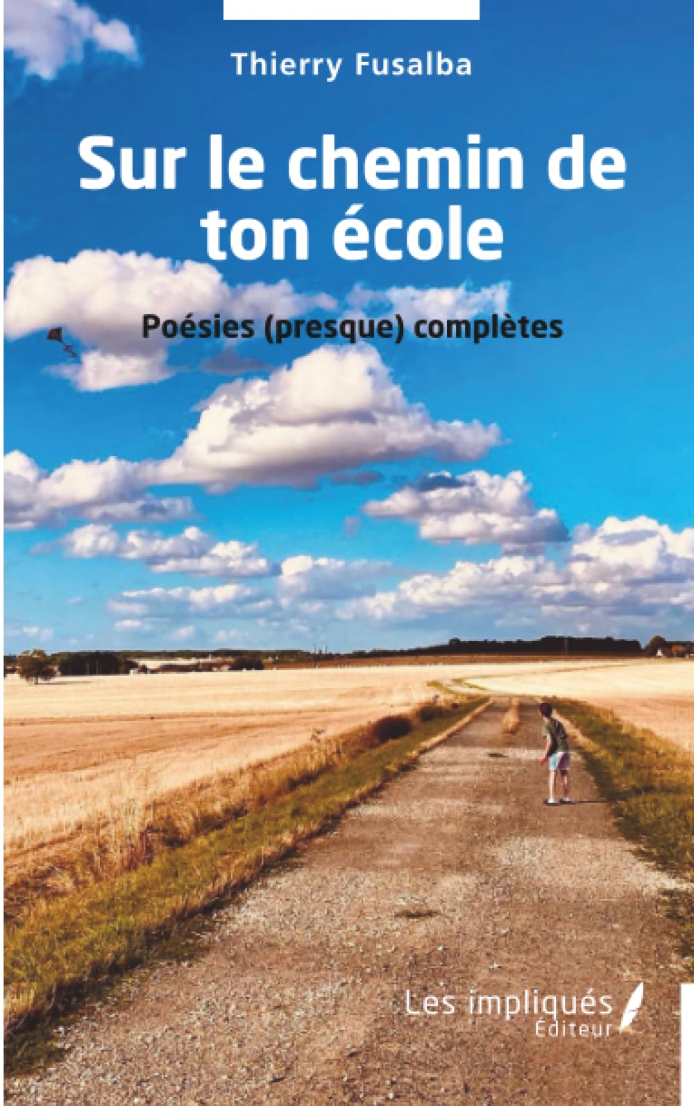 Sur le chemin de ton école: Poésies (presque) complètes Poetry