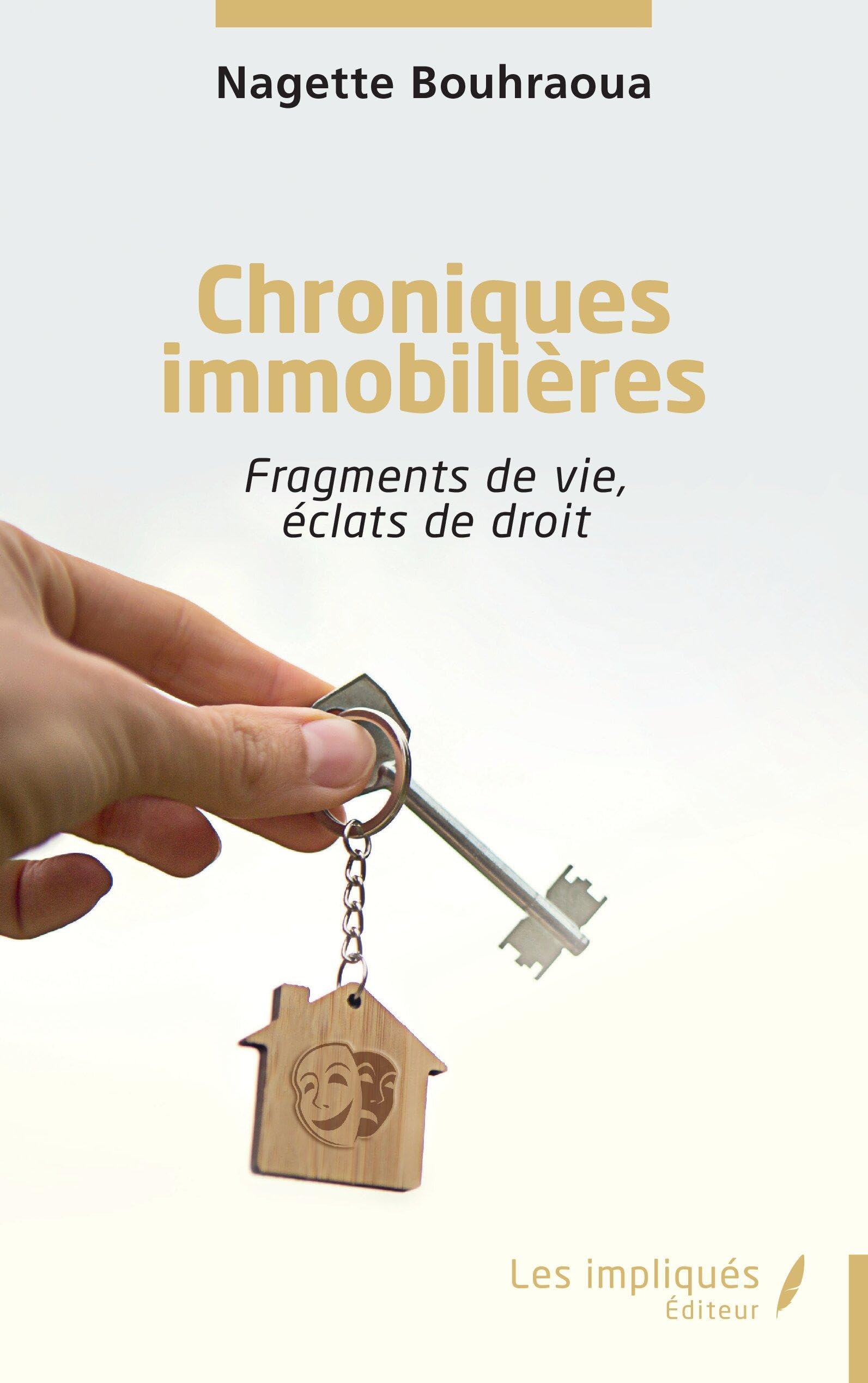 Chroniques immobilières: Fragments de vie, éclats de droit Law