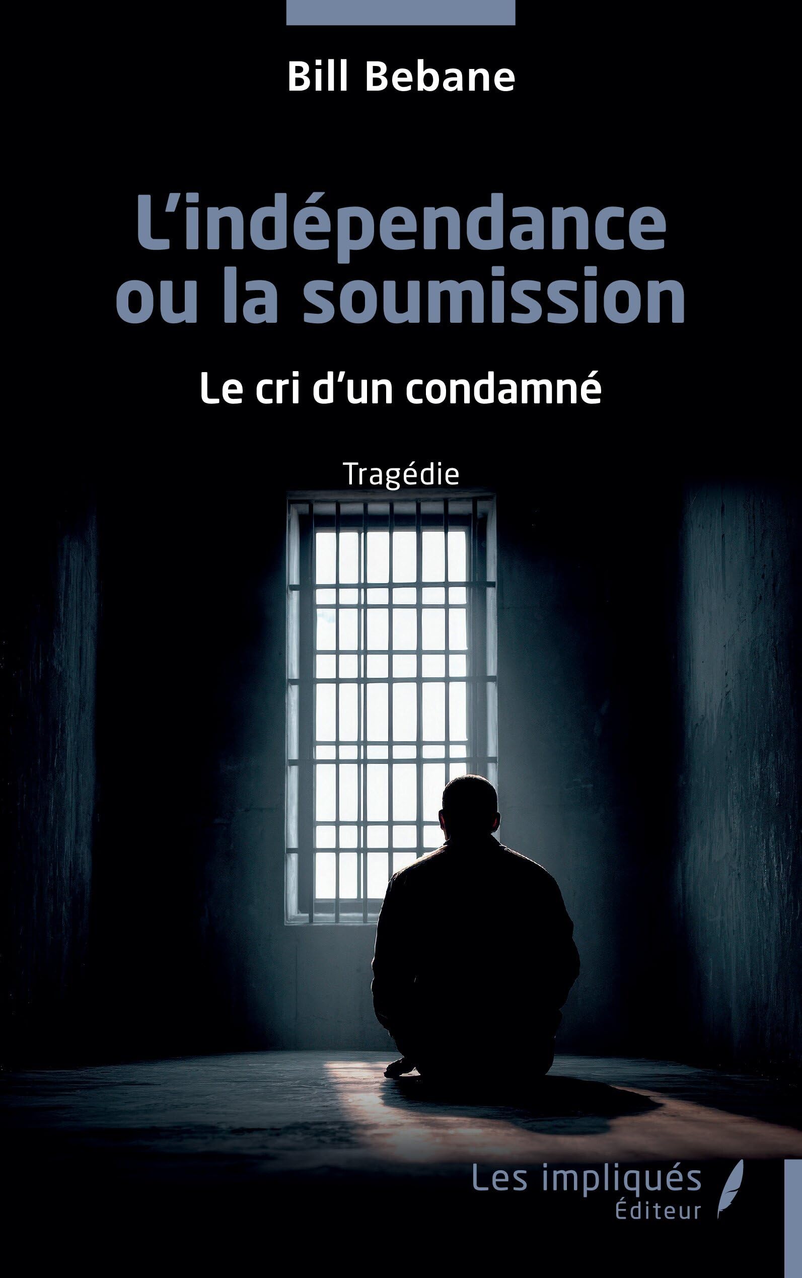 L'indépendance ou la soumission: Le cri d'un condamné Law