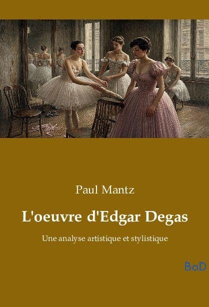 L'oeuvre d'Edgar Degas: Une analyse artistique et stylistique Arts & Music