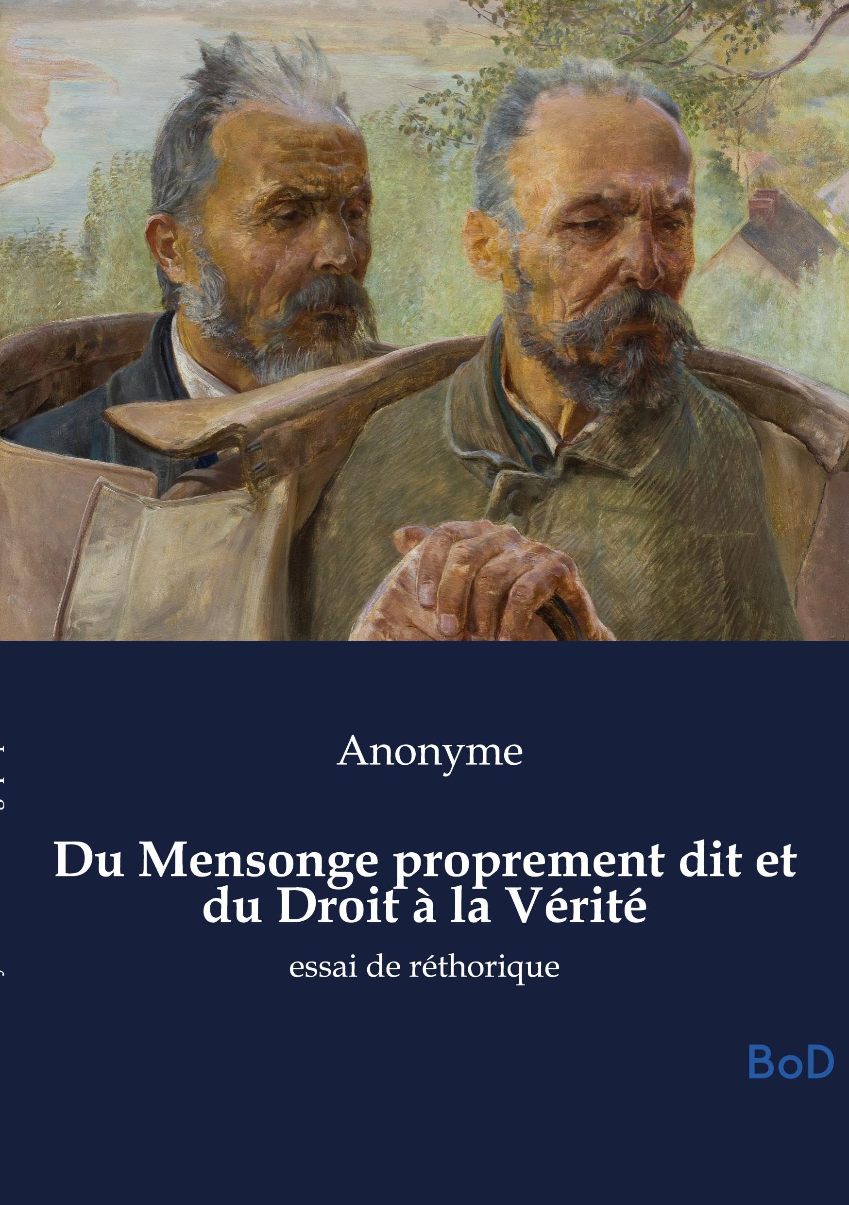 Du Mensonge proprement dit et du Droit à la Vérité: essai de réthorique Social Sciences