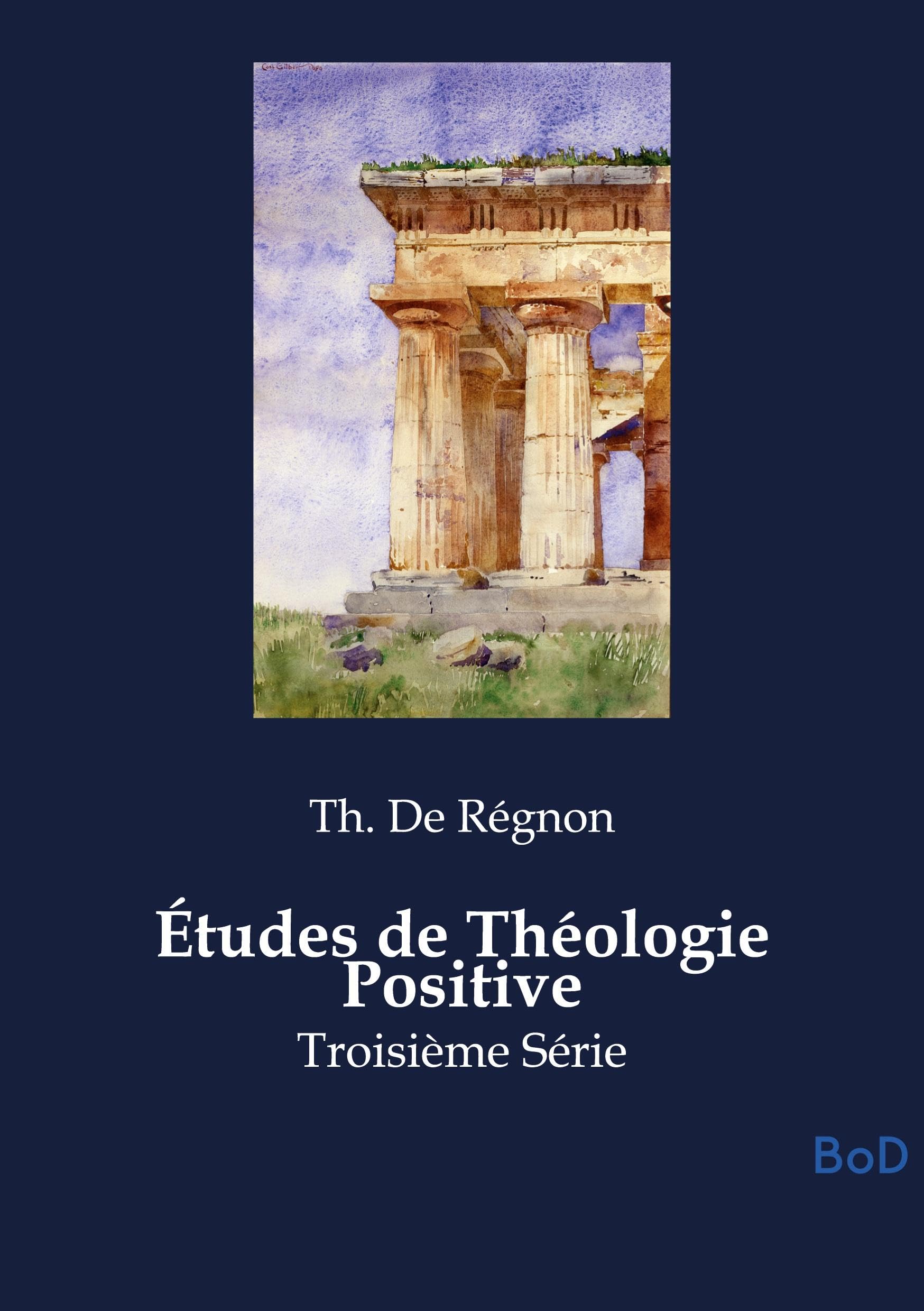 Études de Théologie Positive: Troisième Série Contemporary literature