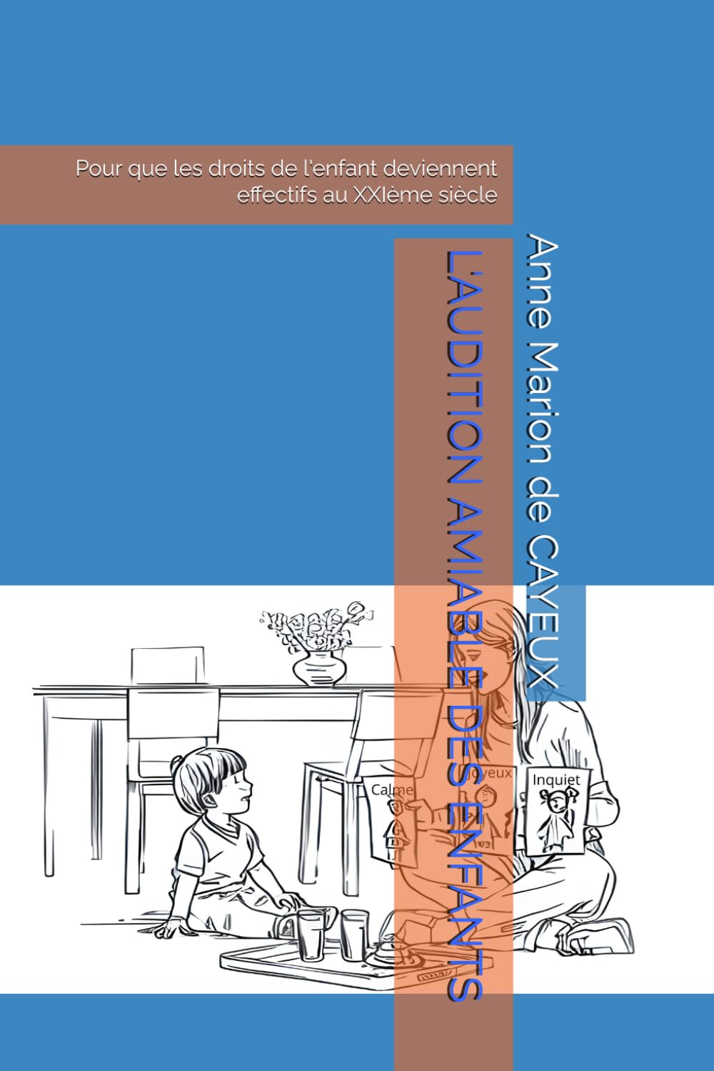 L'AUDITION AMIABLE DES ENFANTS: Pour que les droits de l'enfant deviennent effectifs au XXIème siècle book