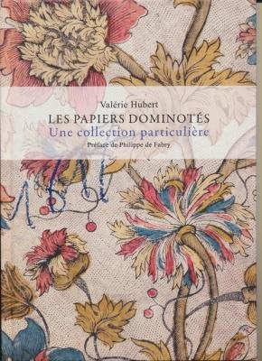 Les papiers dominotés. Une collection particulière. Préface de Philippe de Fabry book