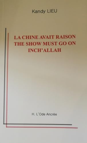 La Chine avait raison The show must go on Inch'allah: Manuel de l'interculture book