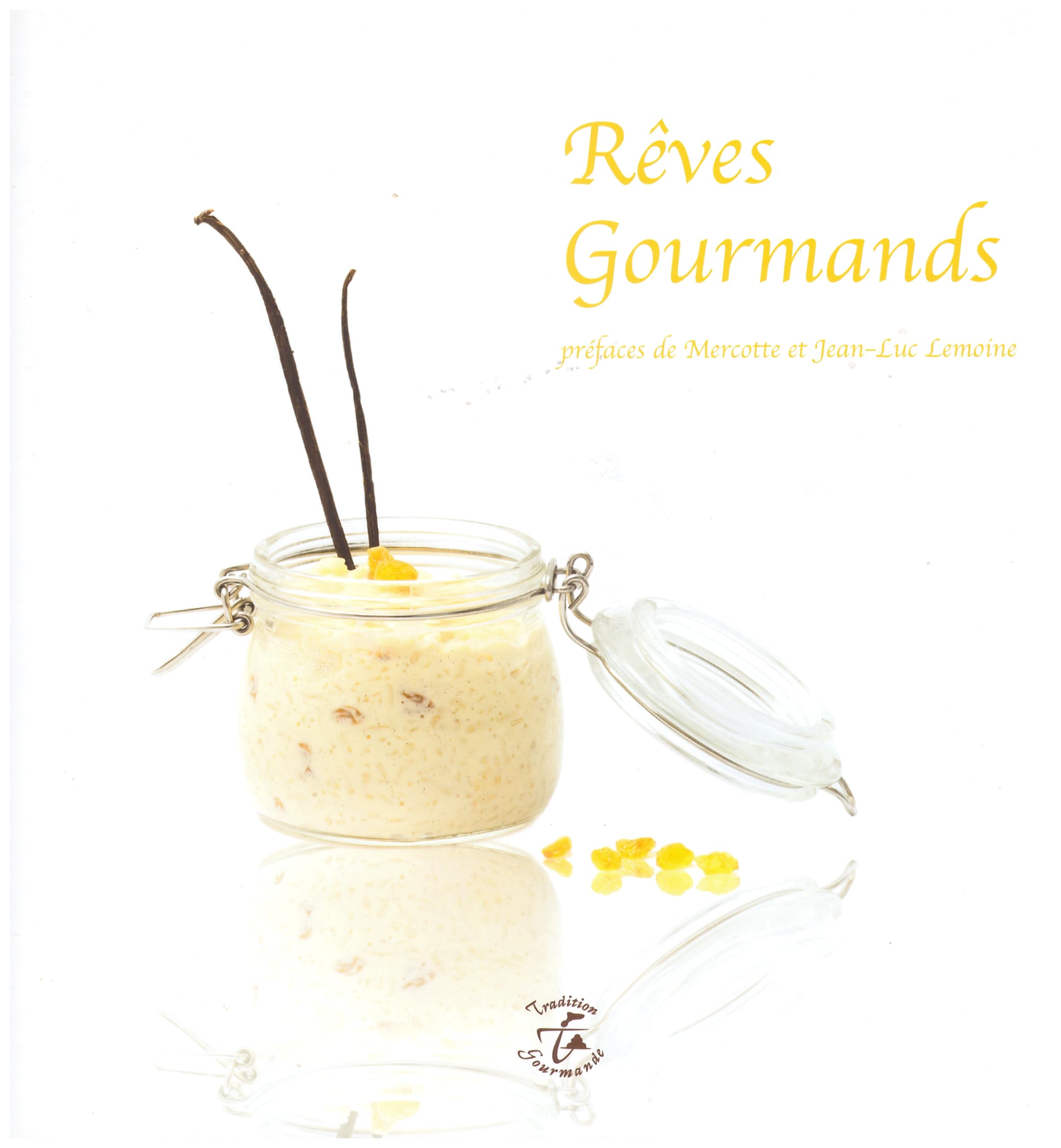 rêves gourmands préfaces de Mercotte et Jean-Luc Lemoine book