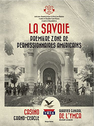 LA SAVOIE Première Zone de permissionnaires américains 1918 book