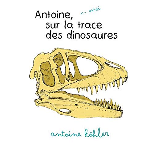 Antoine sur la trace des dinosaures book