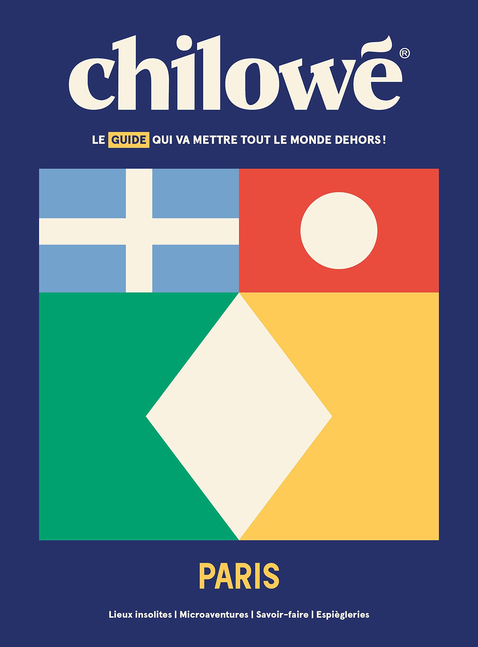 Chilowé Paris - Le guide qui va mettre tout le monde dehors Books
