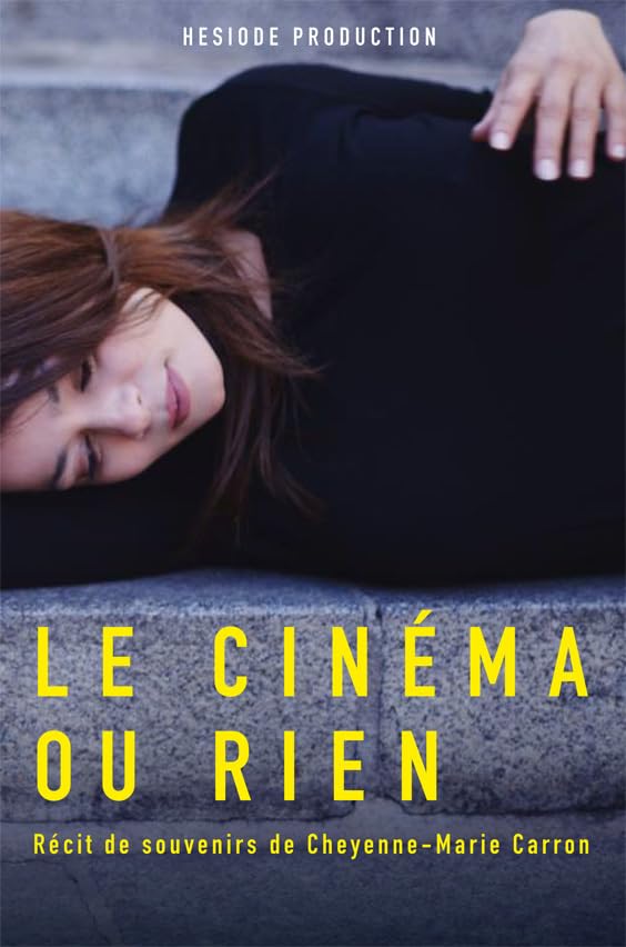 Le cinéma ou rien: Récit de souvenirs de Cheyenne-Marie Carron book