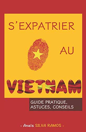 S'expatrier au Vietnam: Guide pratique, Astuces, Conseils book