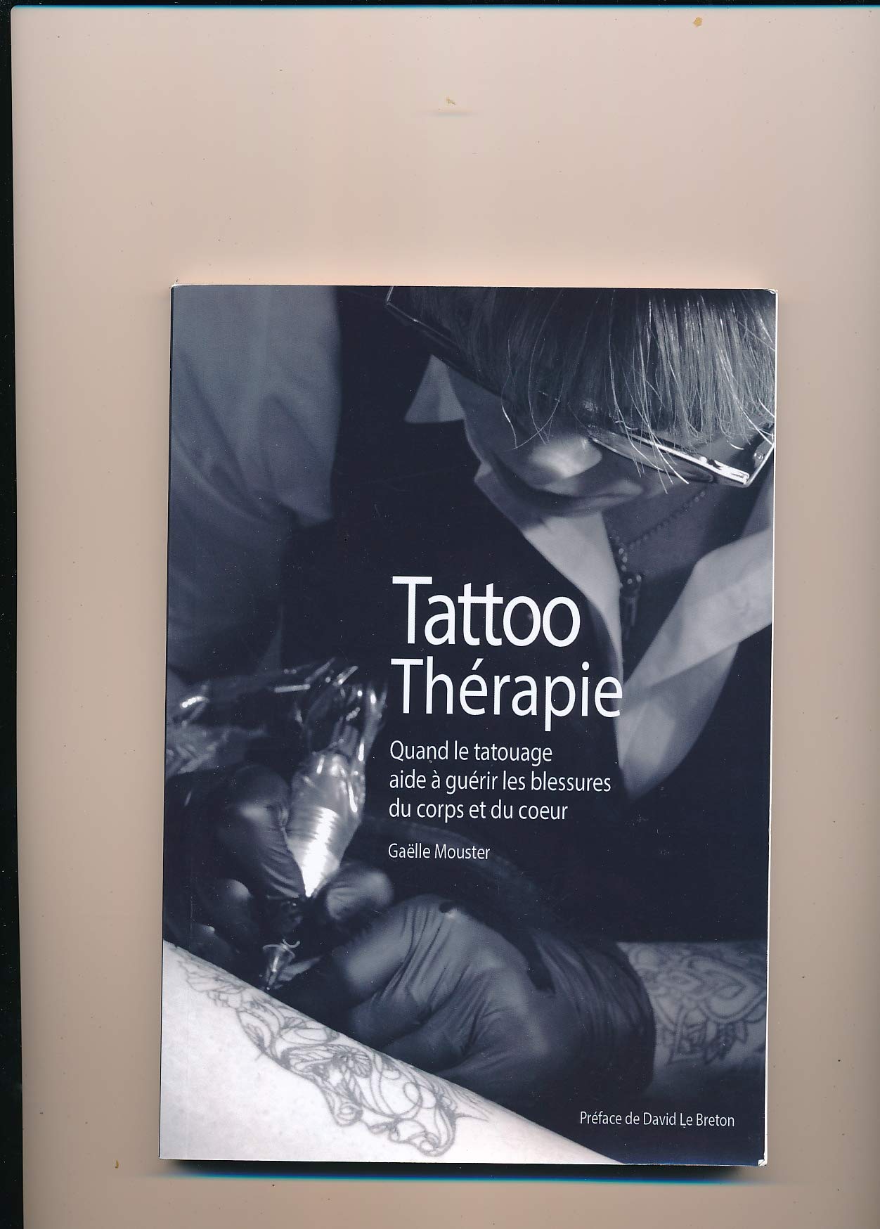 Tattoo thérapie Quand le tatouage aide à guérir les blessures du corps et du coeur book